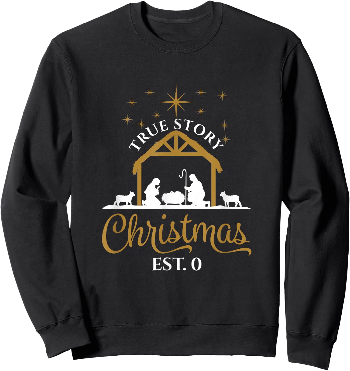 True Story Religious Nativity Scene Christmas Est. 0 Sweatshirt - Sweatshirt | Black
