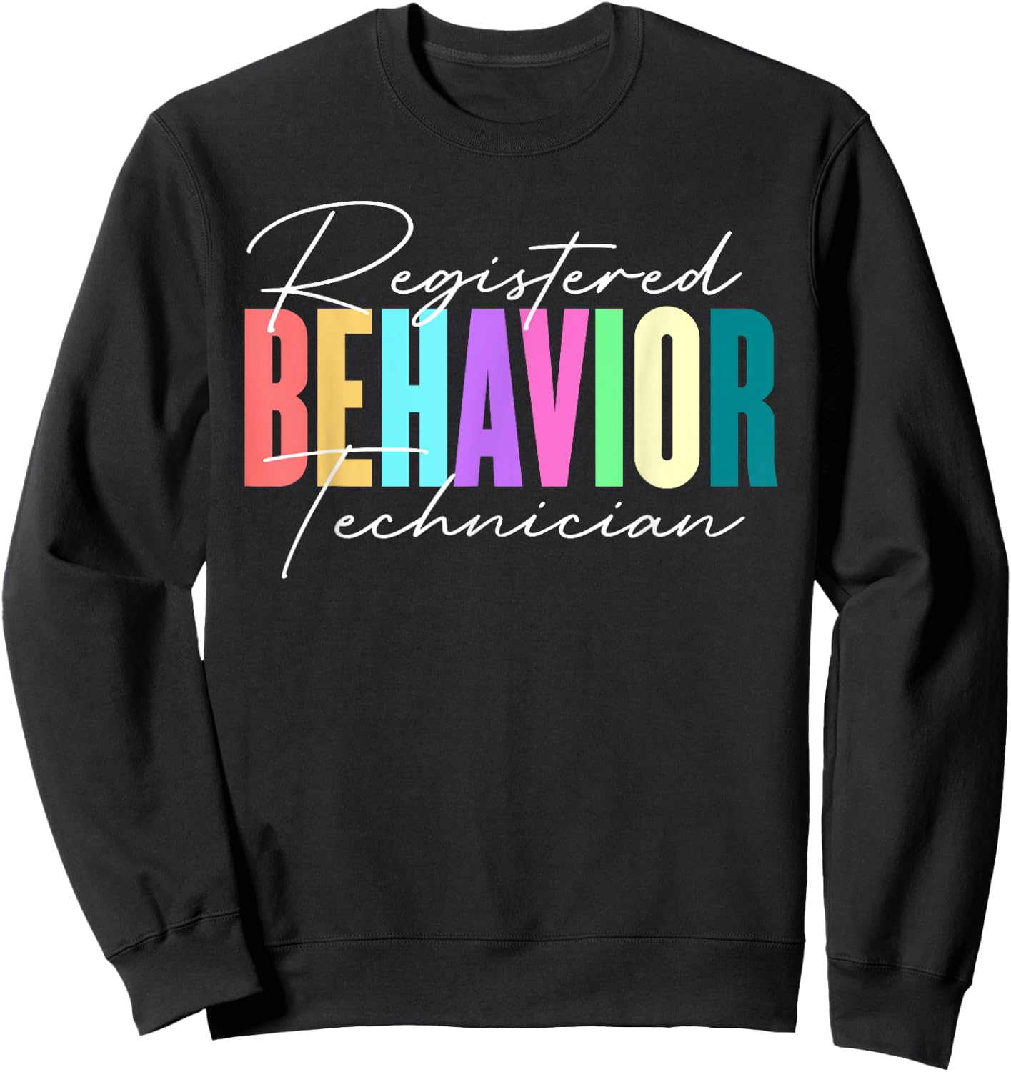 Registered Behavior Technician RBT Behavioral ABA Therapist Sweatshirt - Sweatshirt | Black