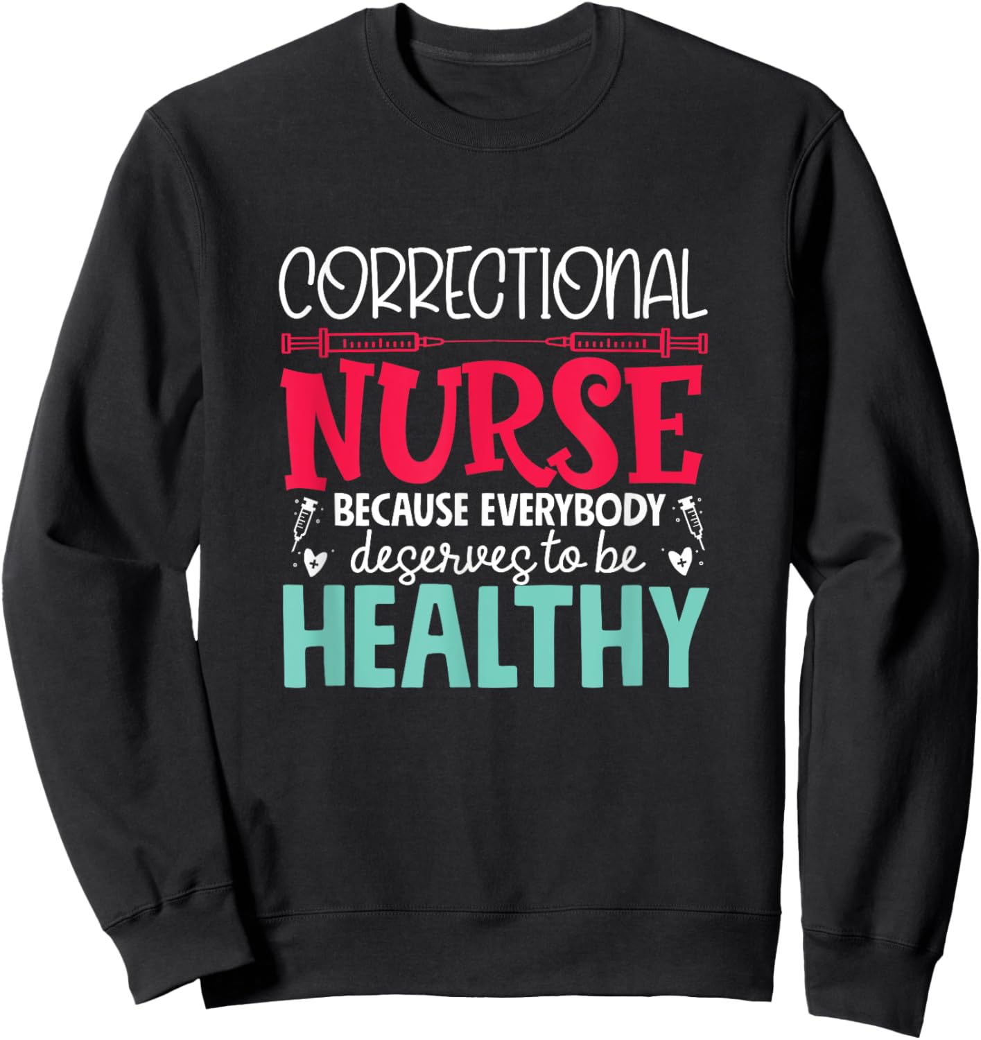 Correctional Nurse - Prison Nursing Design -Adults Black Short Sleeve Small Sweatshirt - Sweatshirt | Black