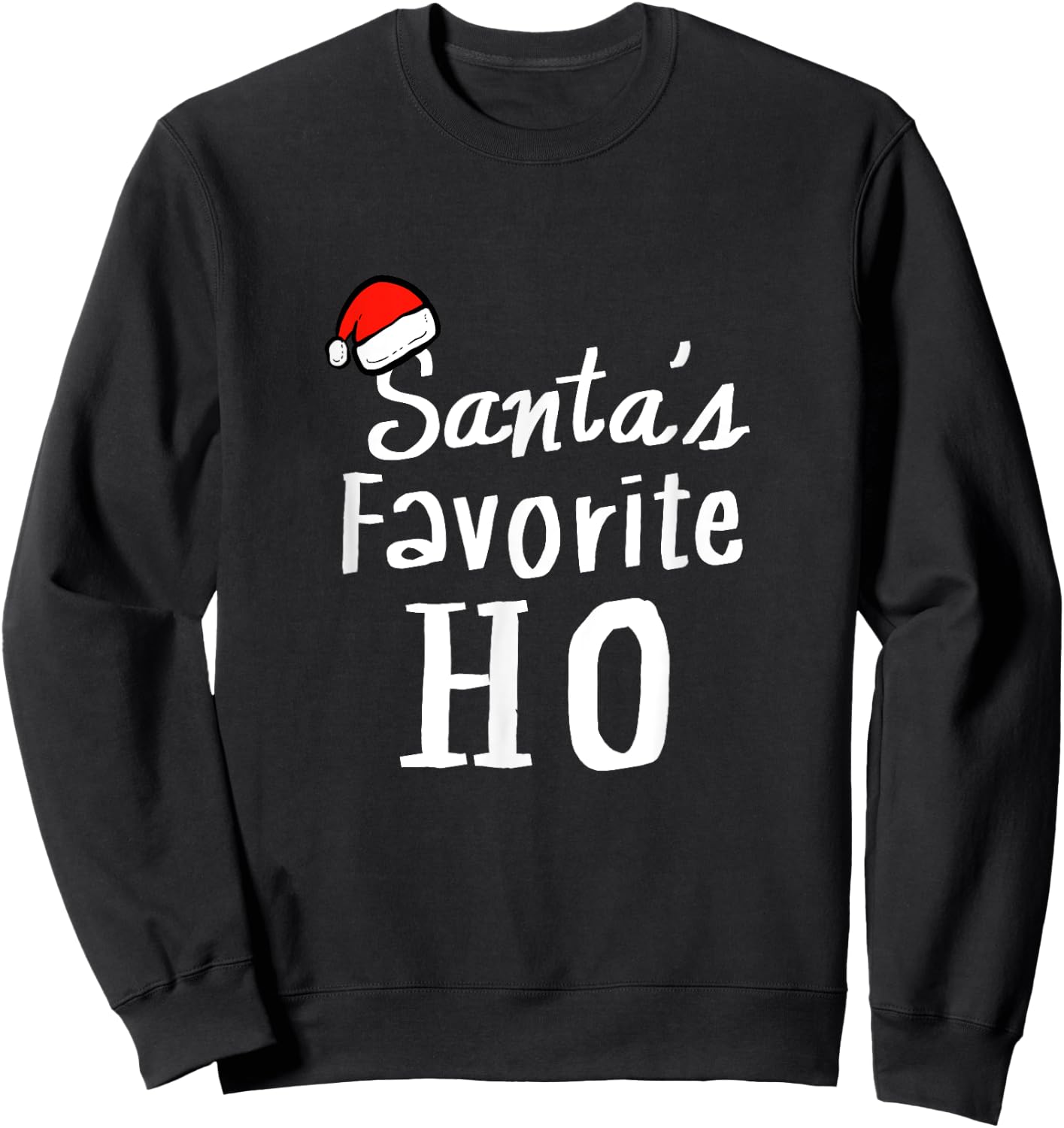 Favorite Ho Funny and Santa Fan Sweatshirt - Sweatshirt | Black