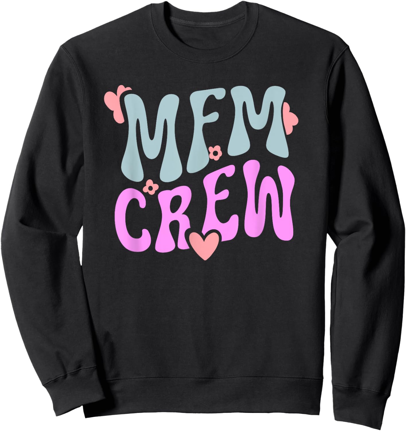 MFM Crew Maternal Fetal Medicine MFM Nurse MFM Sonographer Sweatshirt - Sweatshirt | Black