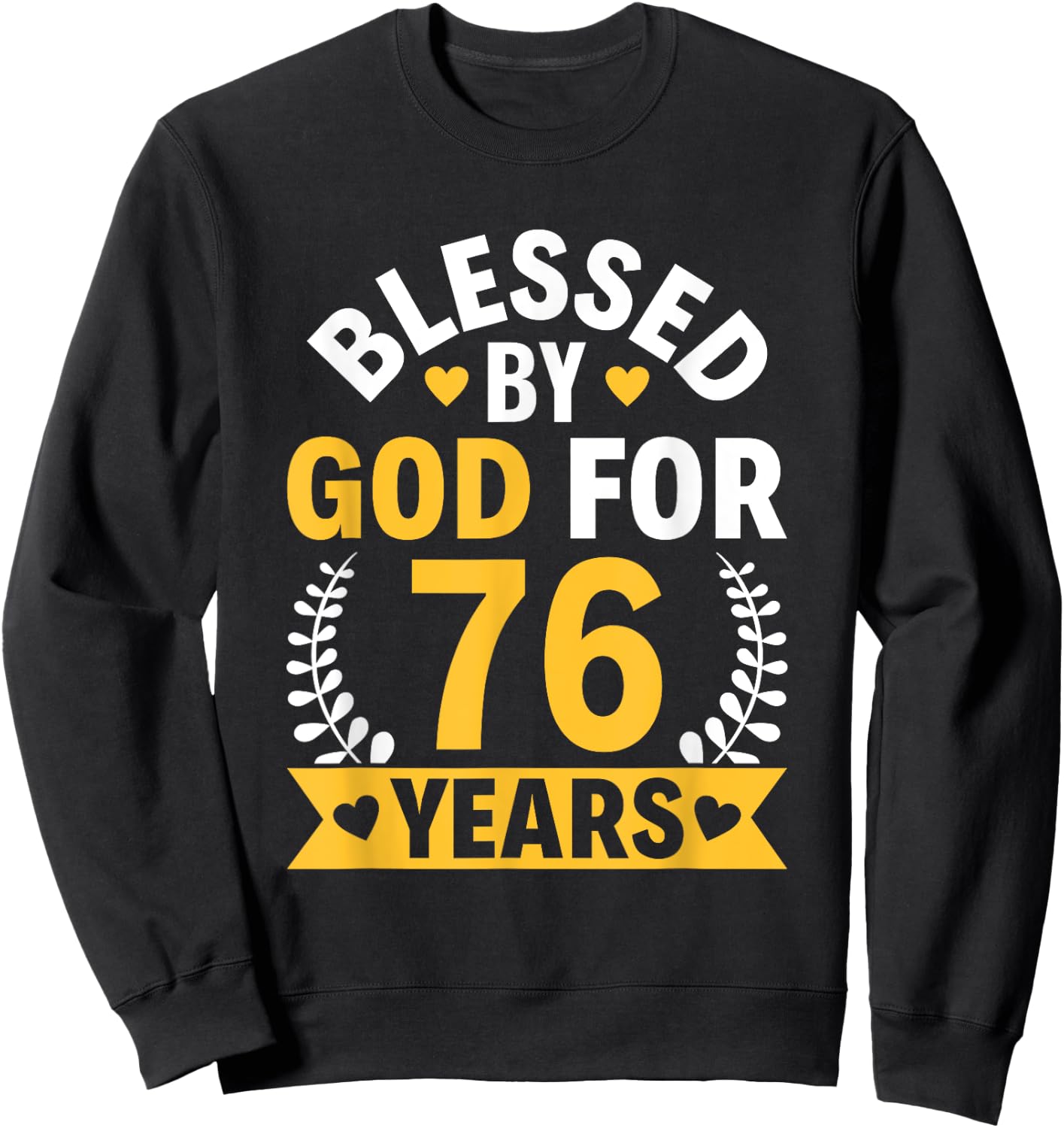 76th Birthday Man Woman Blessed by god for 76 years Sweatshirt - Sweatshirt | Black