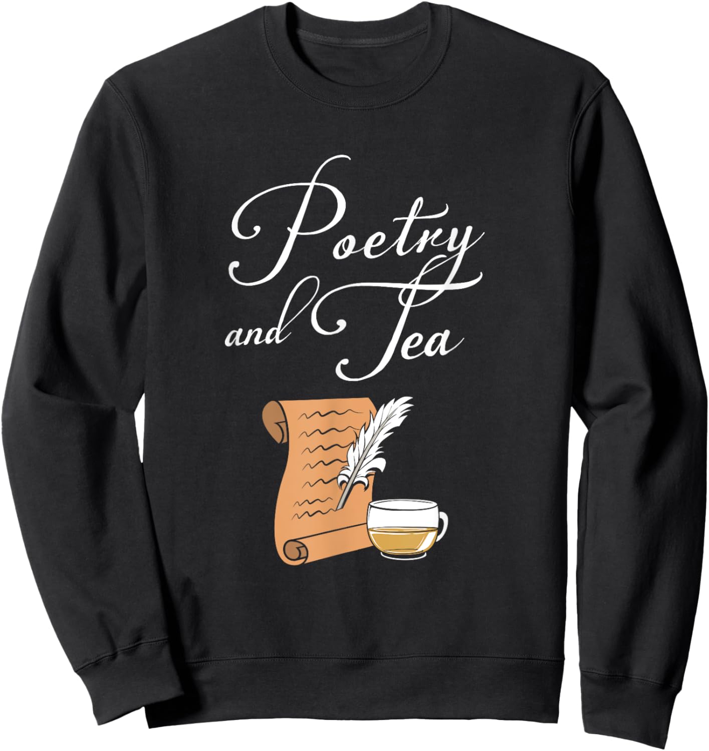 Funny Book Author Tea Lover Poetry And Tea Sweatshirt - Sweatshirt | Black