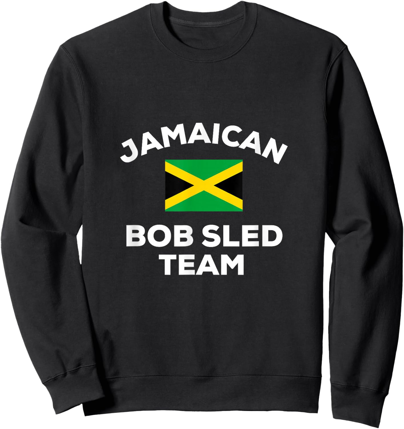 Jamaican Jamaica Bobsled Team Flag Funny Country Gift Sweatshirt - Sweatshirt | Black