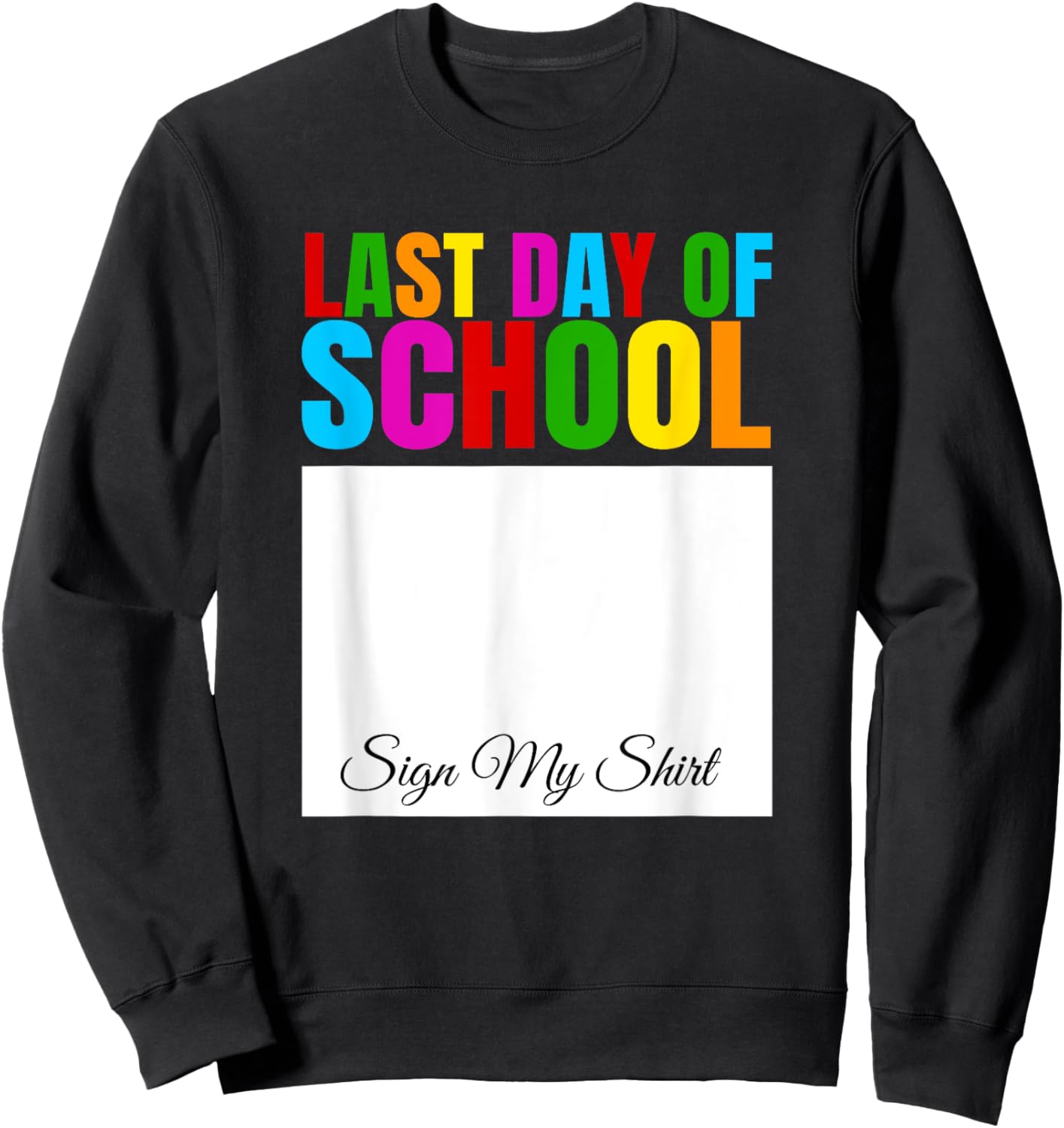 Lustiges Abschlussfest vom letzten Schultag mit Sign My Shirt Sweatshirt - Sweatshirt | Black