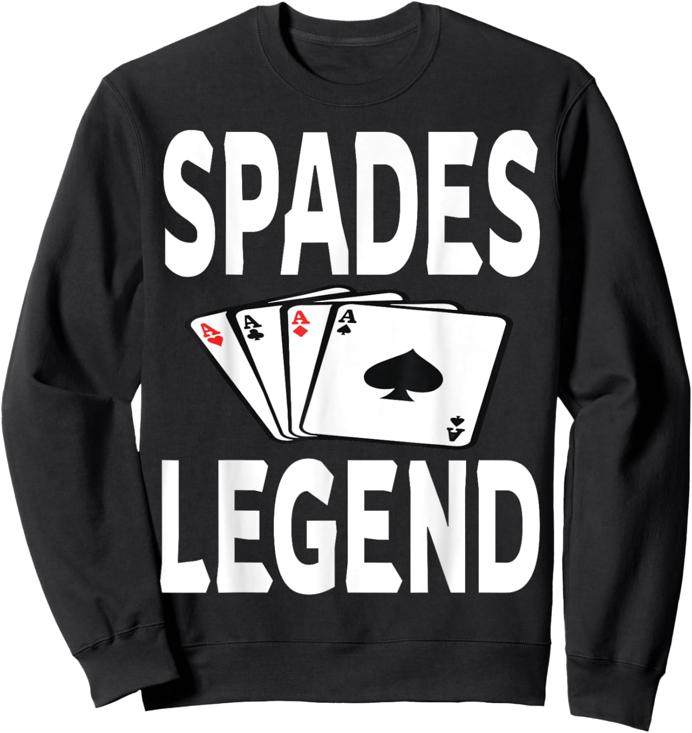 Funny Spades Legend Card Game Winner Winning Humor Sweatshirt - Sweatshirt | Black