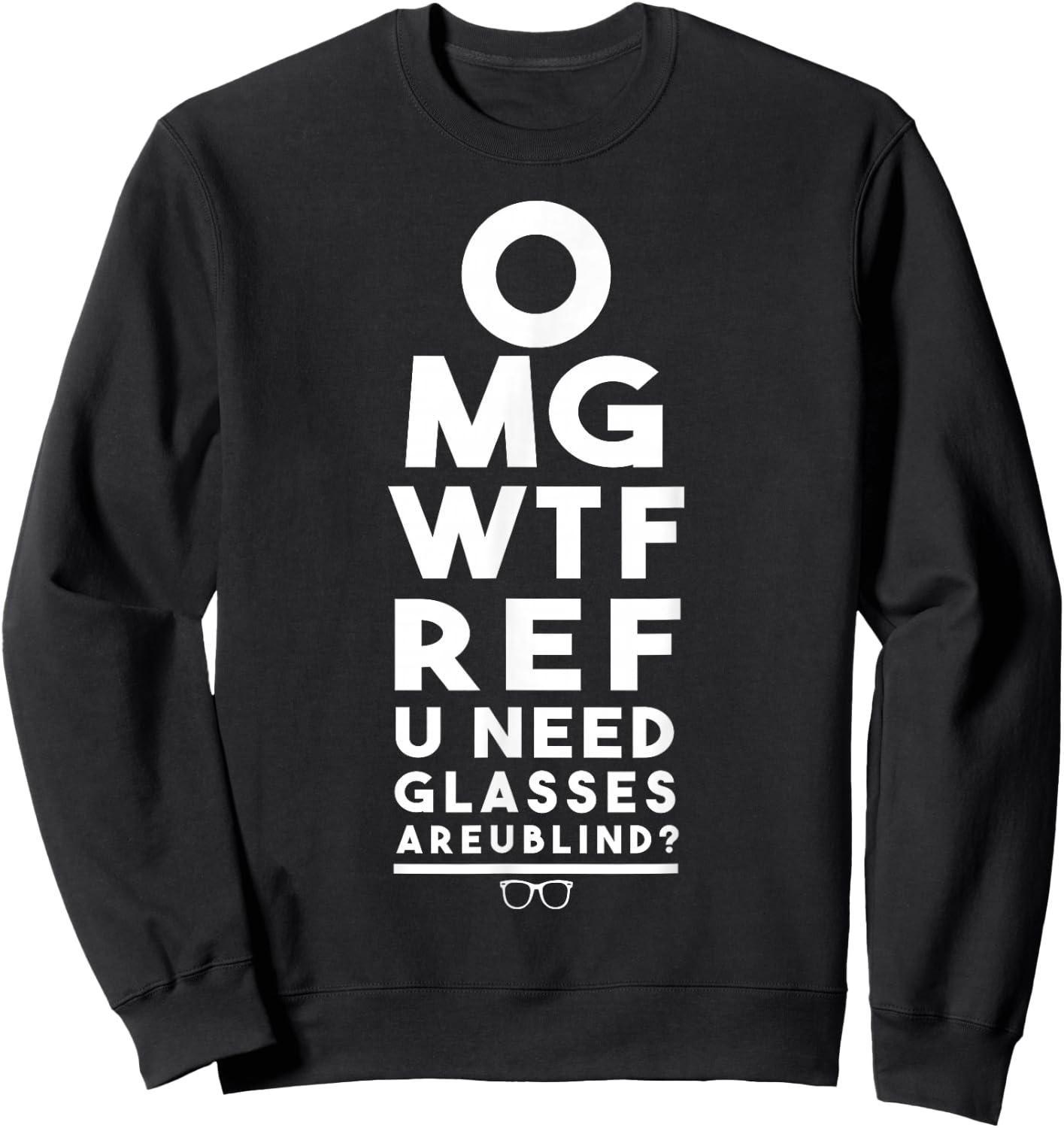 OMG WTF Ref U Need Glasses Are U Blind sports t shirt Sweatshirt - Sweatshirt | Black
