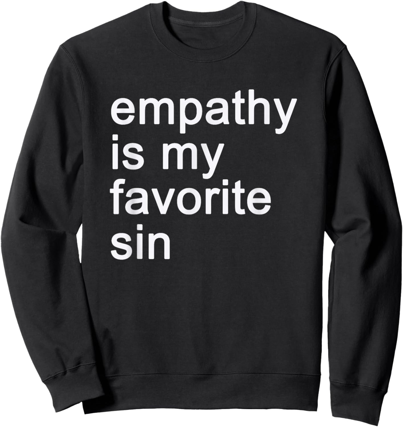 Cool Empathy Is My Favorite Sin Sweatshirt - Sweatshirt | Black