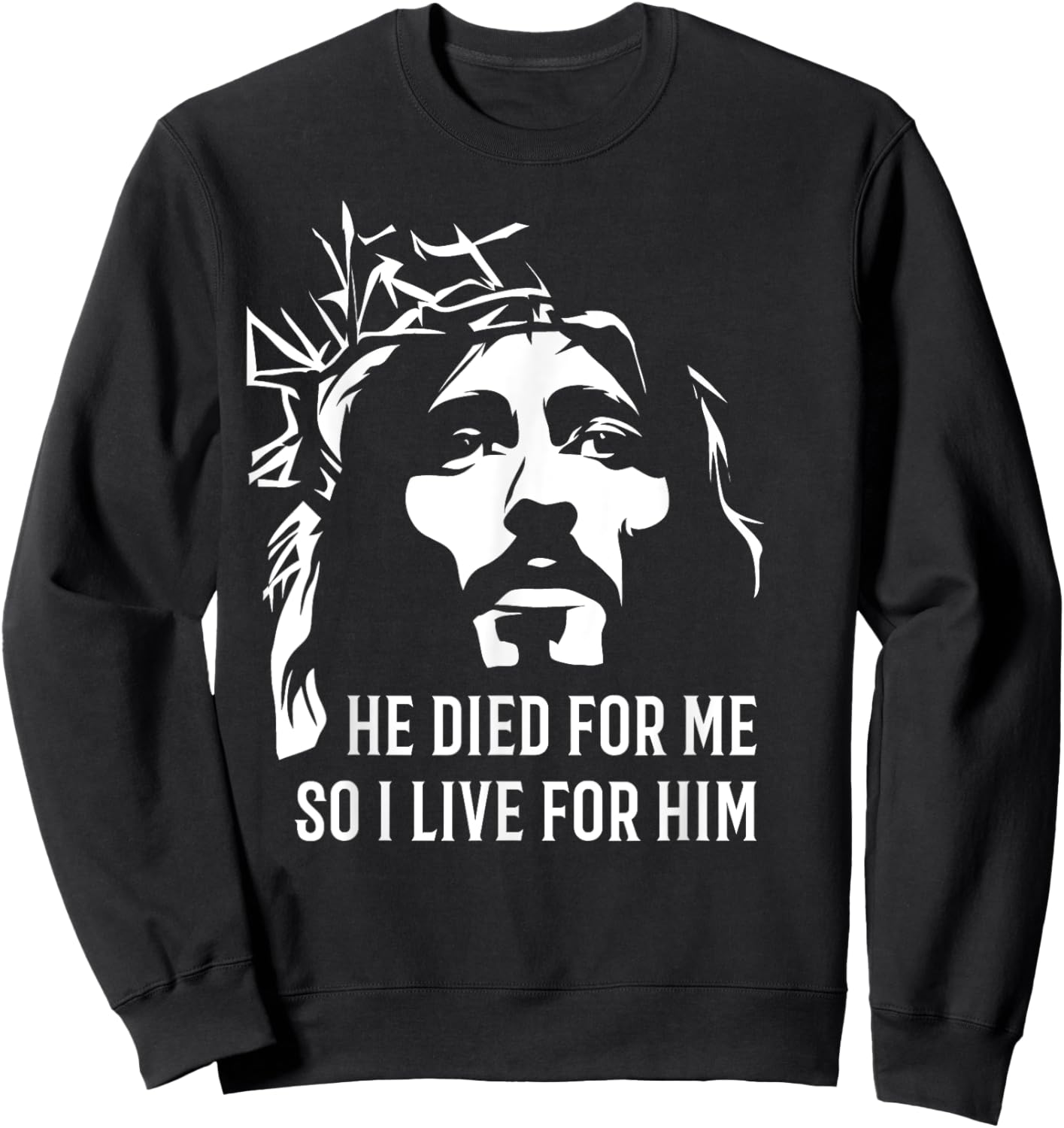 He died for me so I live Christian Easter Sweatshirt - Sweatshirt | Black