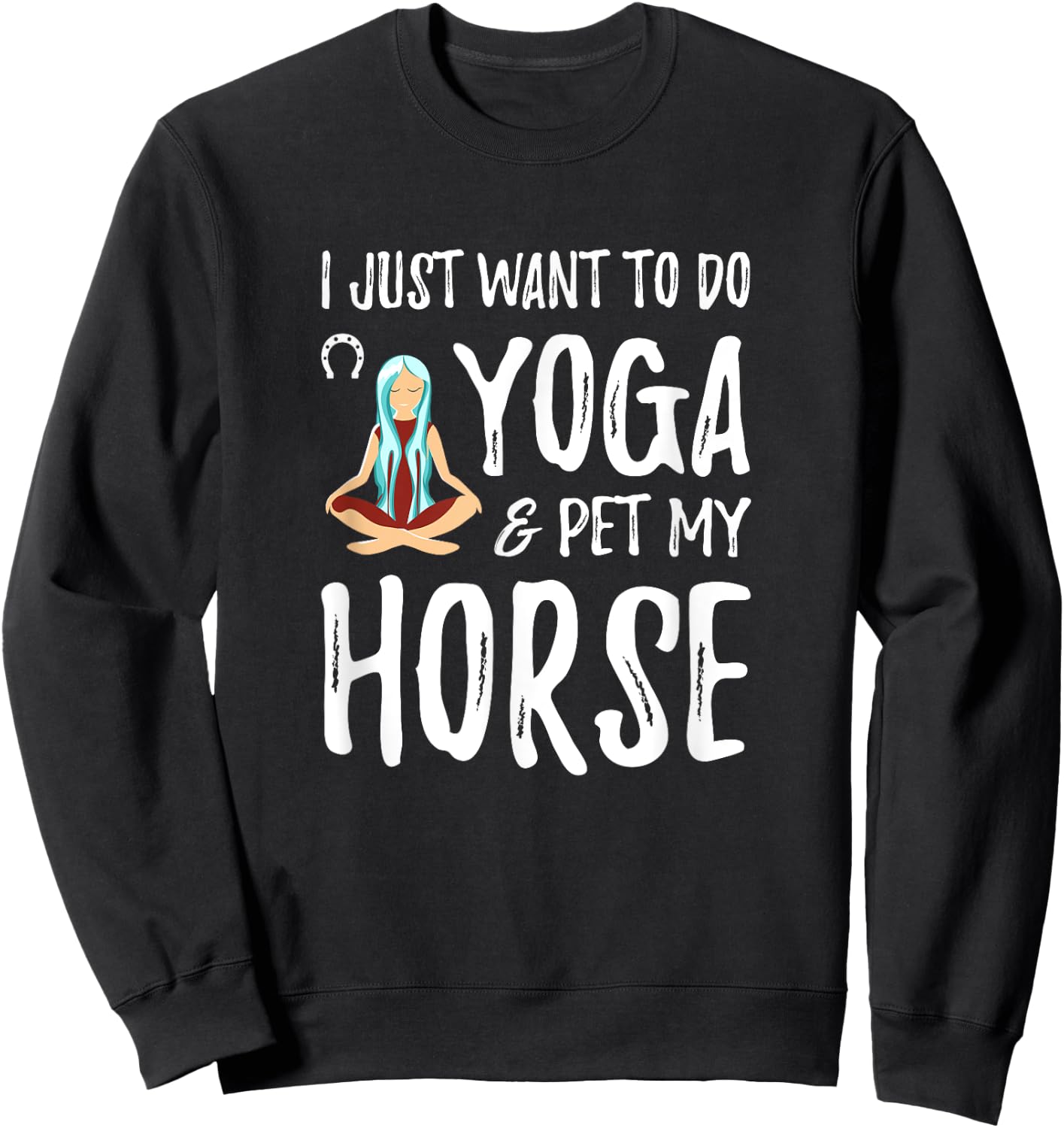 Yoga and Horse for Funny Horse Mom Gift Sweatshirt - Sweatshirt | Black