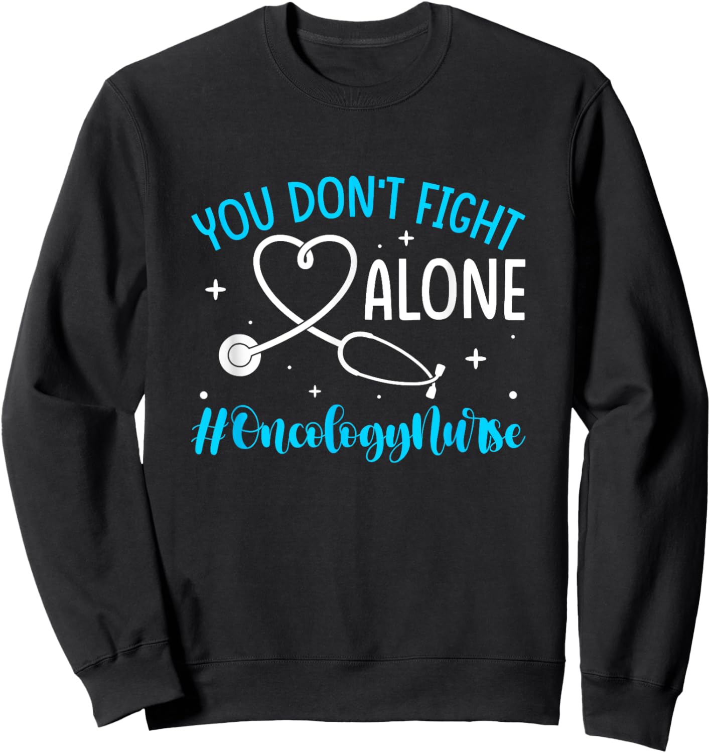 Oncologist Oncology Nurse Sweatshirt - Sweatshirt | Black