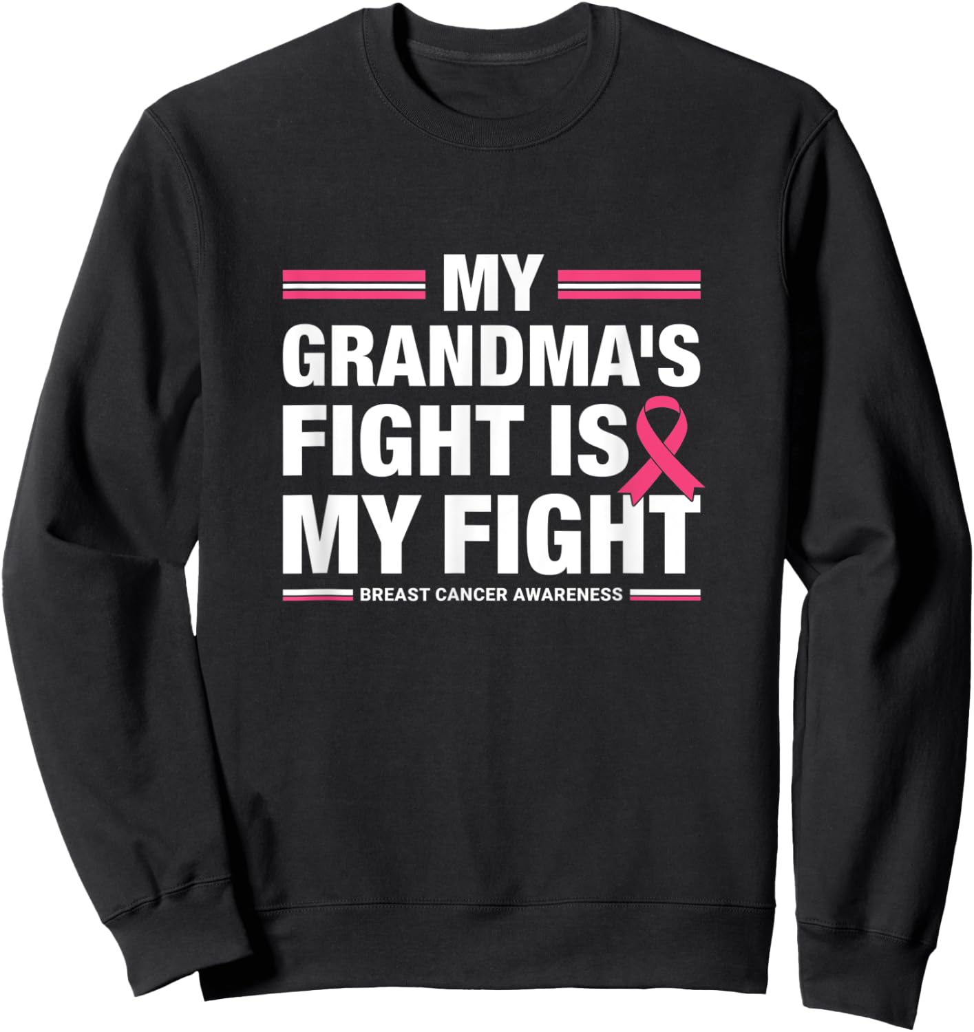 My Grandma's Fight is My Fight Breast Cancer Awareness Sweatshirt - Sweatshirt | Black