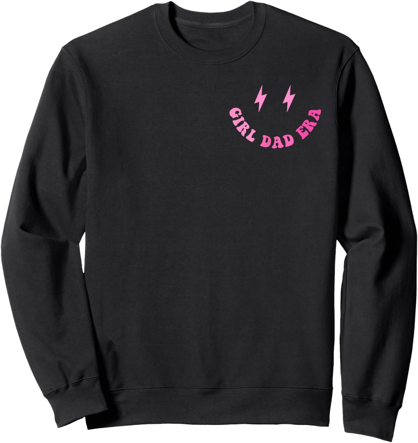 Funny In My Dad Girl Era Fathers Day 2 Sided Sweatshirt - Sweatshirt | Black