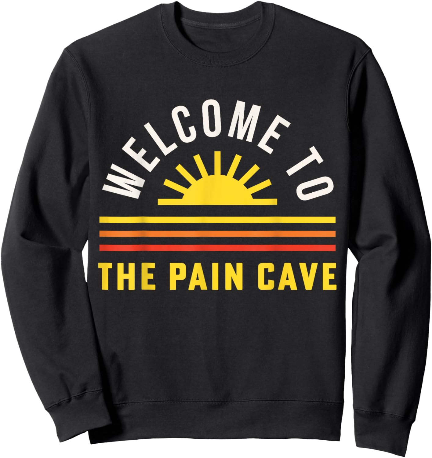 Pain Cave Ultra Runners Cyclist Bodybuilder Triathlete Sweatshirt - Sweatshirt | Black