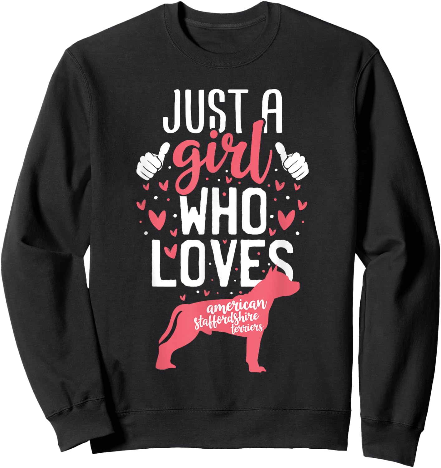 Just a Girl Who Loves American Staffordshire Terriers Dogs Sweatshirt - Sweatshirt | Black