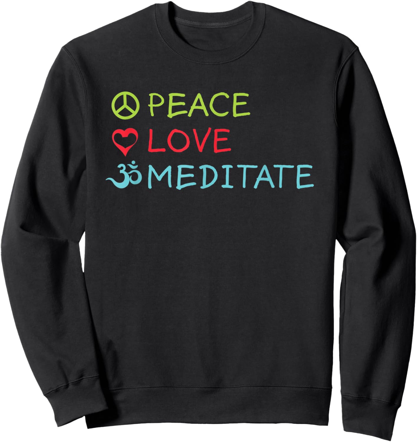 Peace Love Meditate - Mindfulness Zen Buddha Meditation Yoga Sweatshirt - Sweatshirt | Black