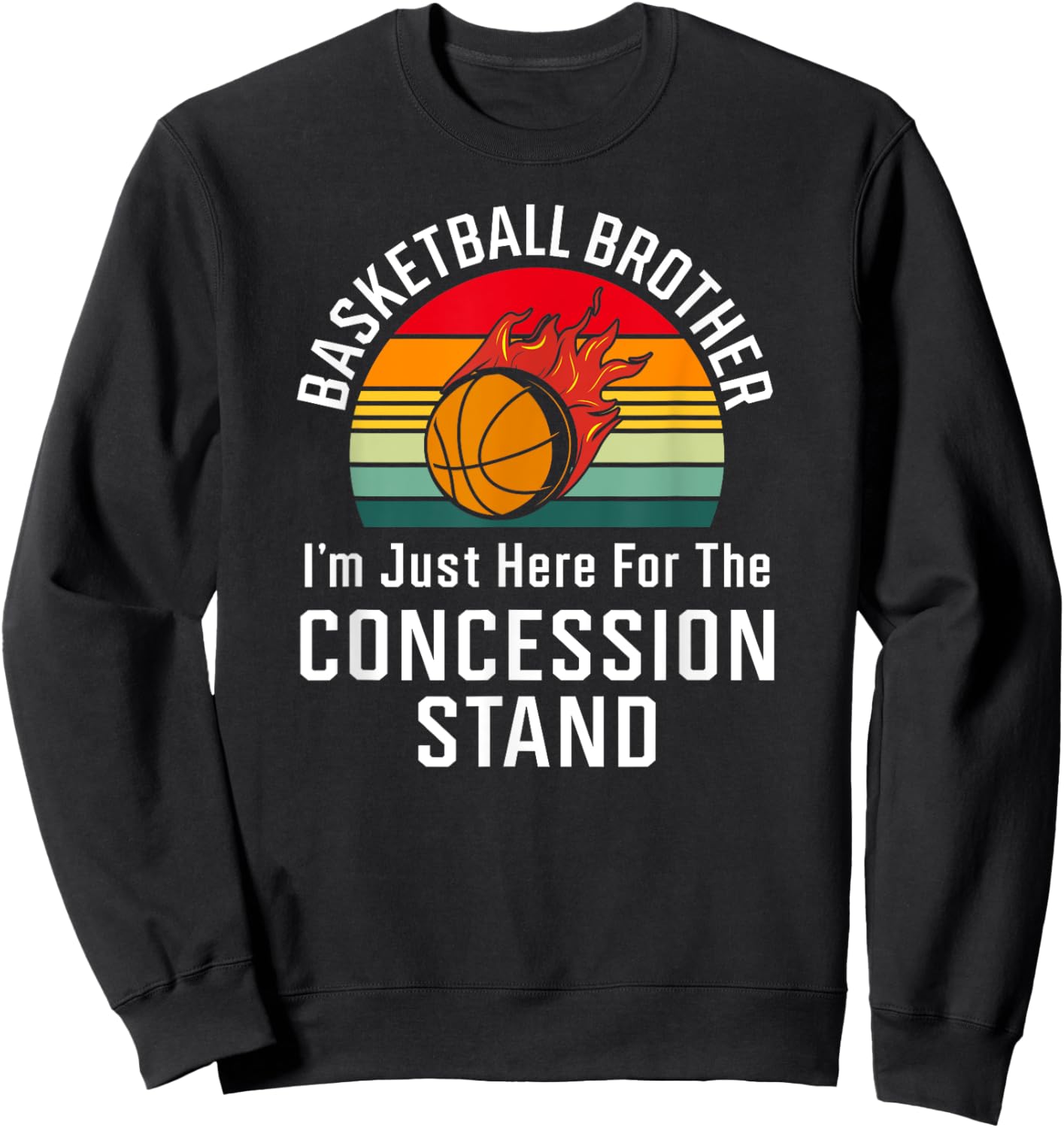 Retro Basketball Brother I'm Just Here for Concession Stand Sweatshirt - Sweatshirt | Black