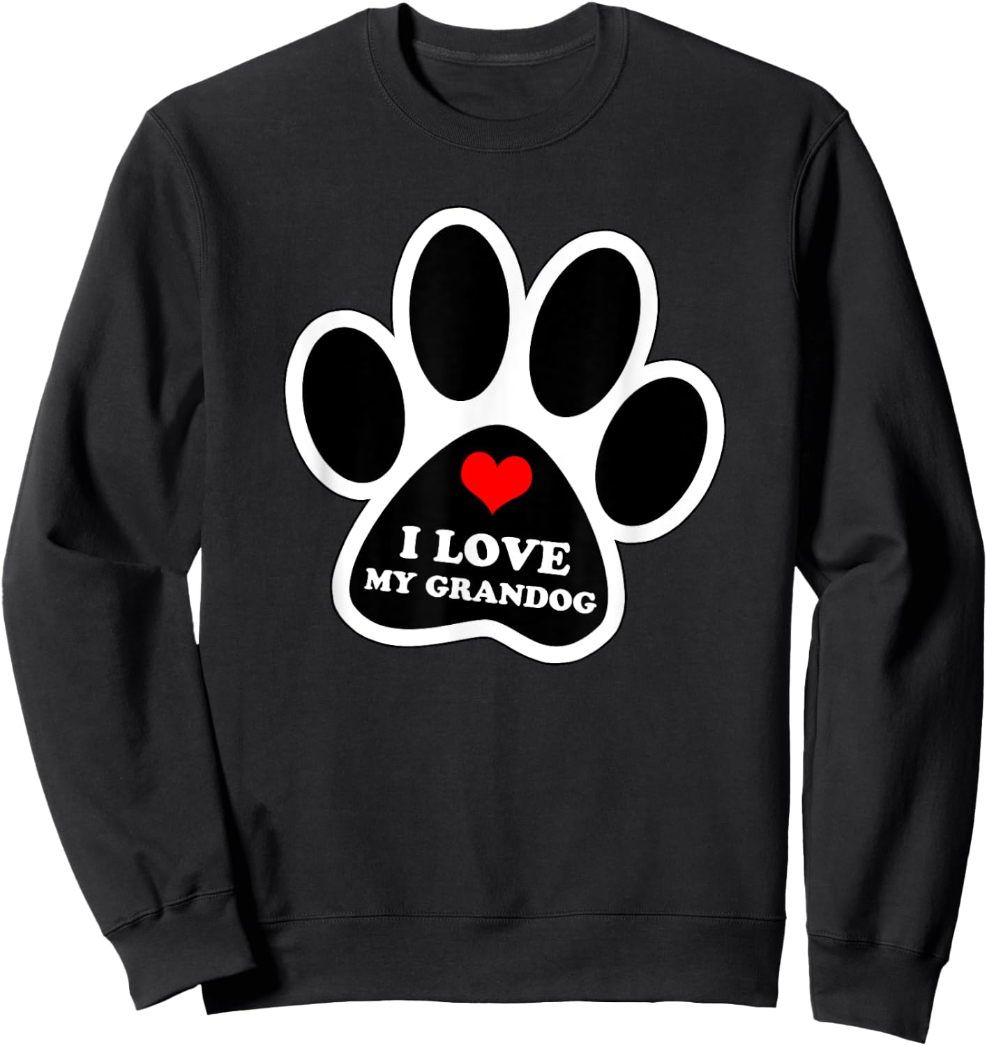 I Love My Grandog Best Funny Gift Dog Loving Parents Sweatshirt - Sweatshirt | Black
