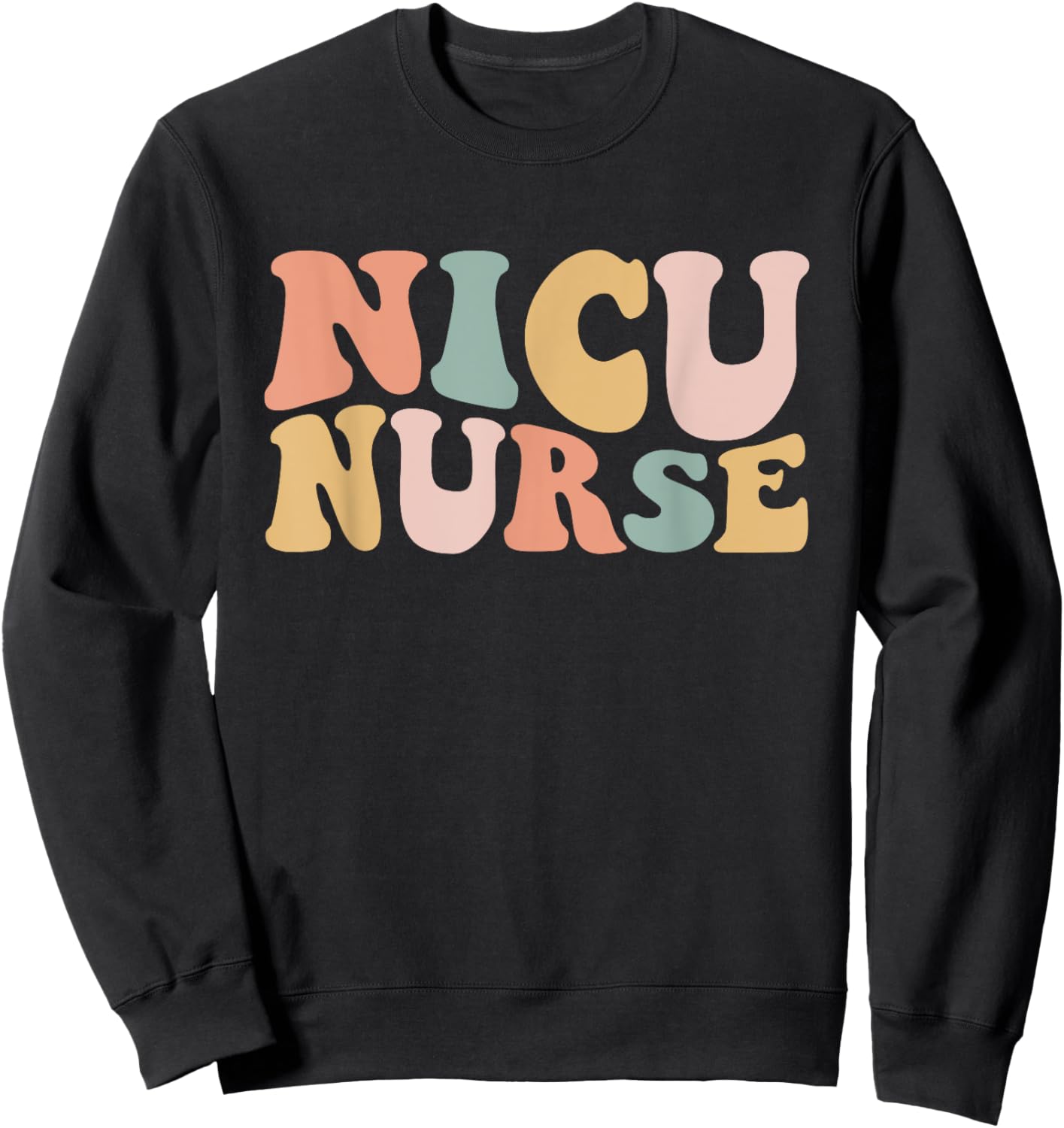 NICU Nurse Neonatal ICU Nurse Infant Care Specialist Newborn Sweatshirt - Sweatshirt | Black