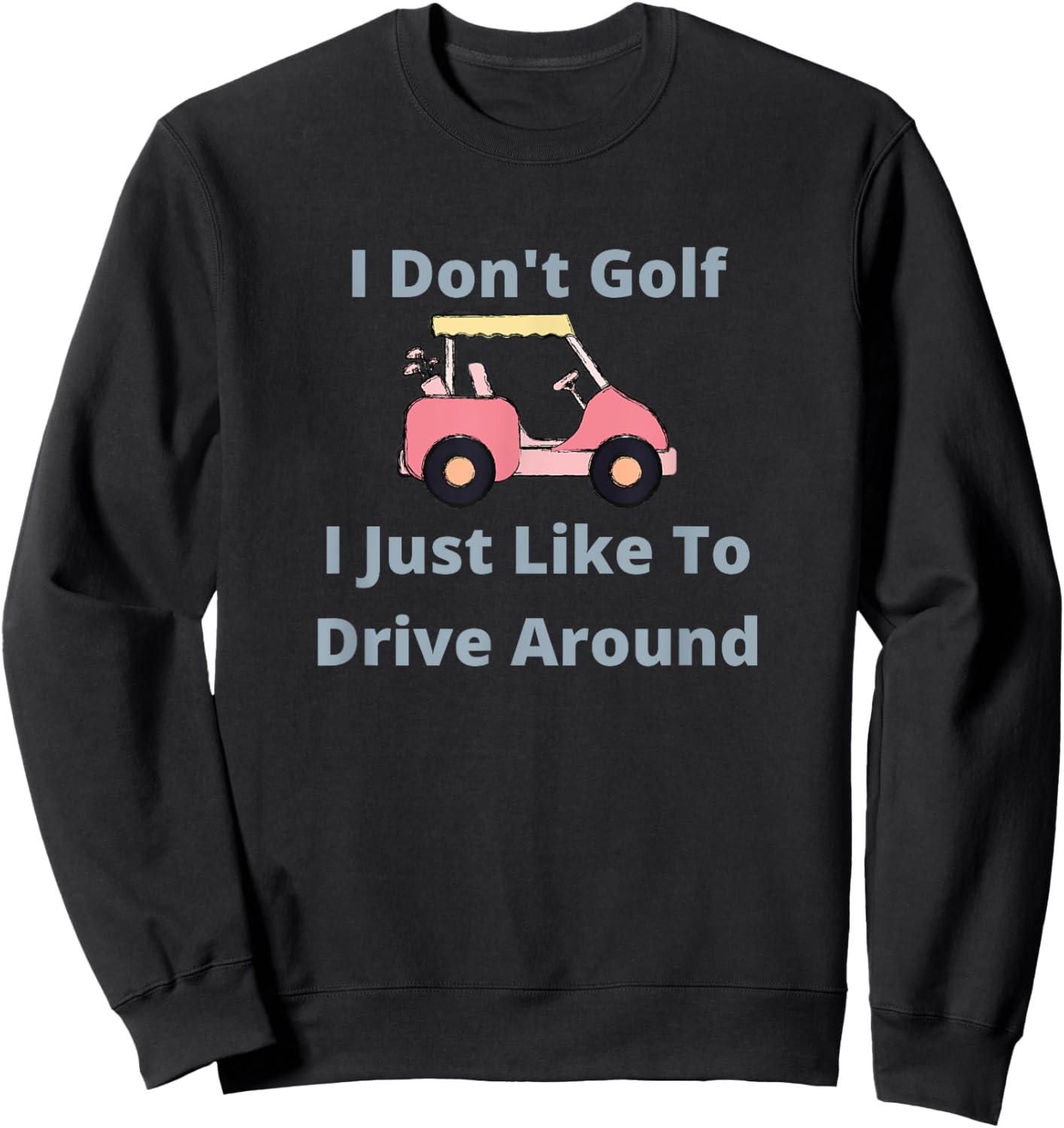 Funny Golf Gifts By PS Black Golf Cart , Small, -Adults Sweatshirt - Sweatshirt | Black