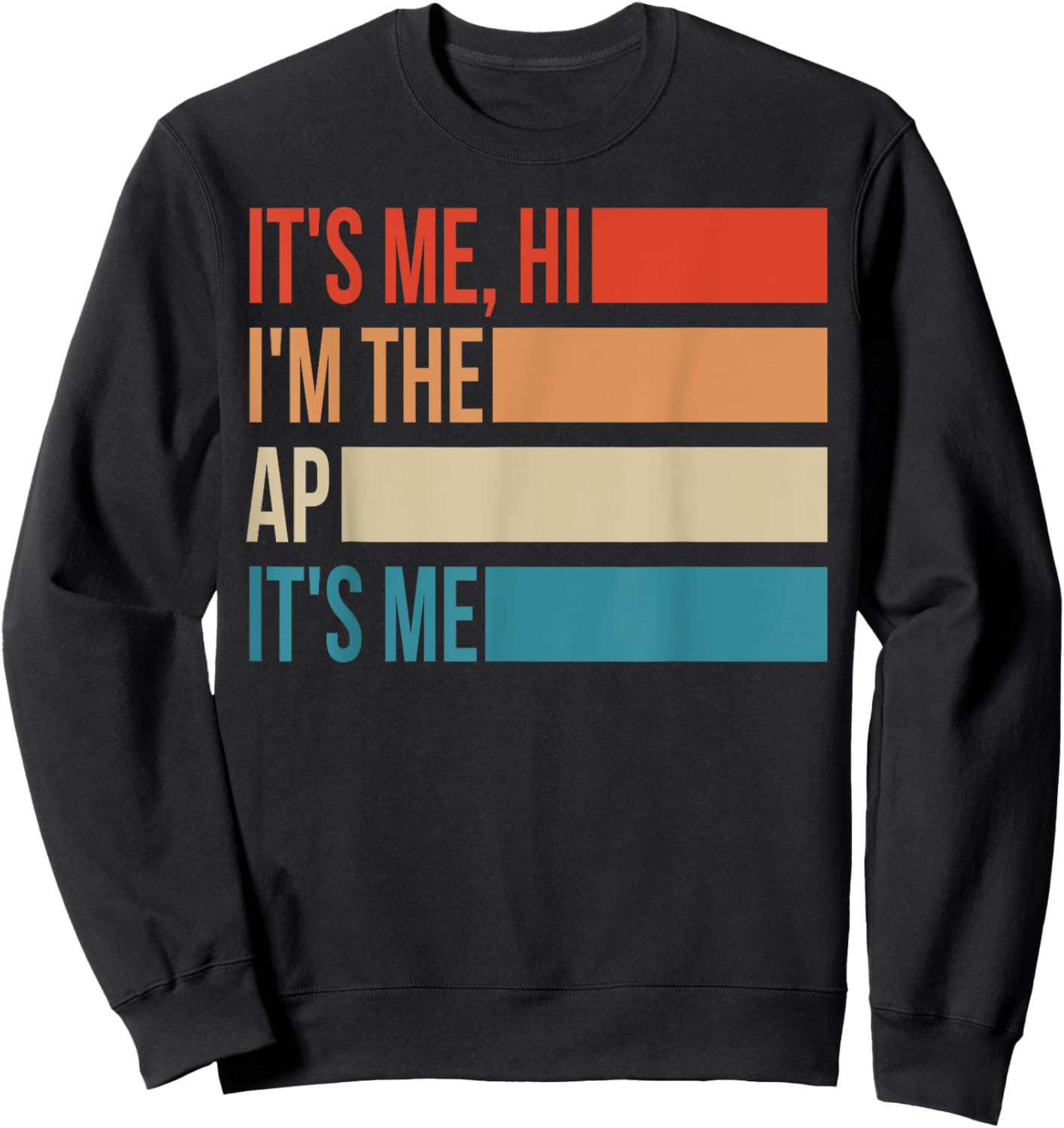 Assistant Principal Shirt It's Me Hi I'm The Ap It's Me Sweatshirt - Sweatshirt | Black