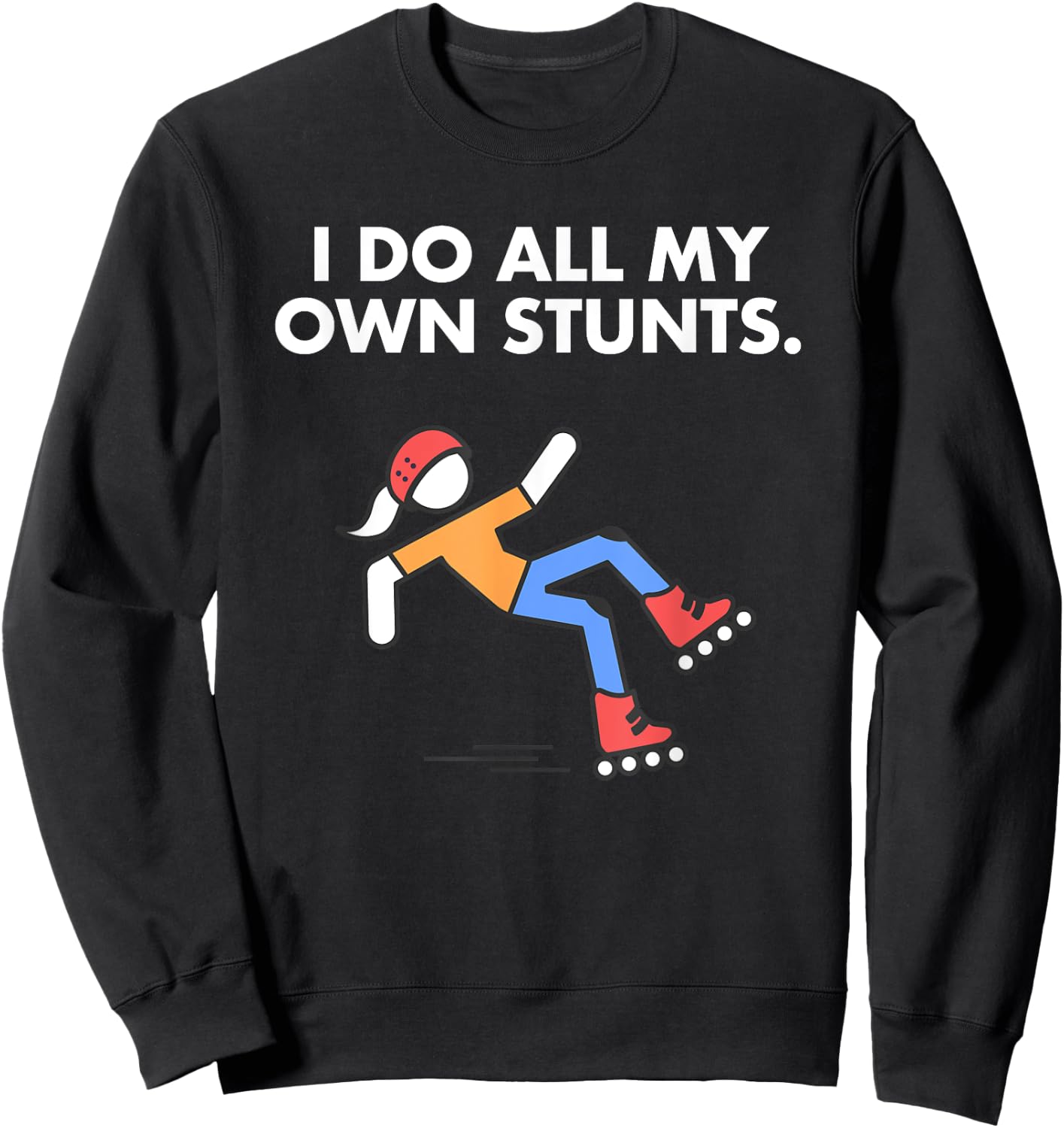 Get Well Funny Roller Skating Accident I do my own stunts Sweatshirt - Sweatshirt | Black