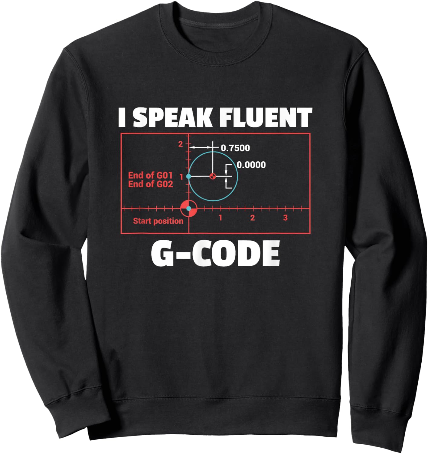 CNC Machinist Programmer 3 D Printing Gift Sweatshirt - Sweatshirt | Black