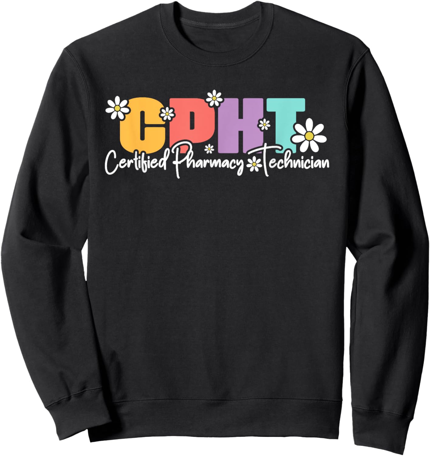 CPHT Certified Pharmacy Technician Designs Sweatshirt - Sweatshirt | Black