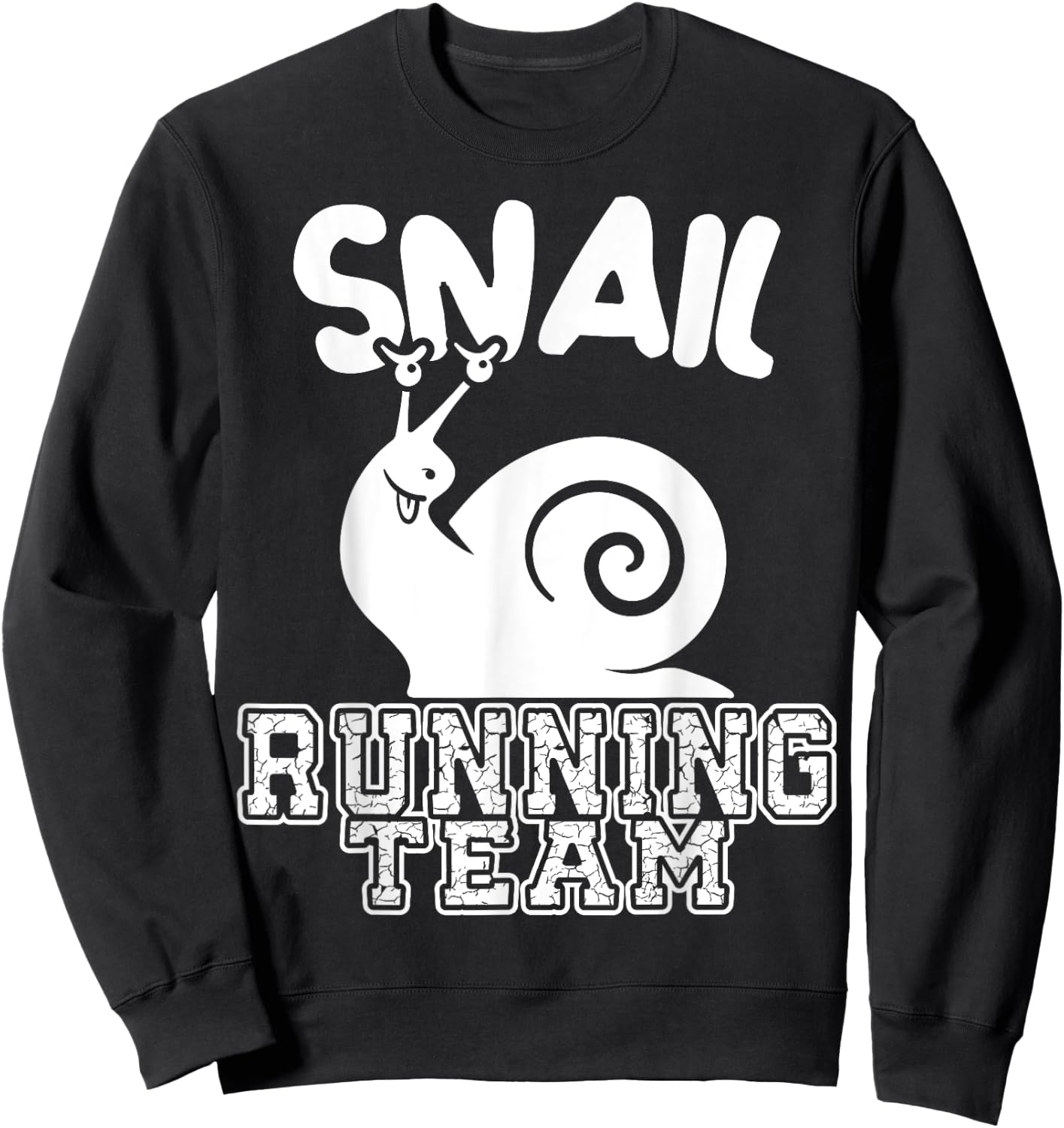 Snail Running Team Funny Sarcastic Runners Workout Lazy Sweatshirt - Sweatshirt | Black