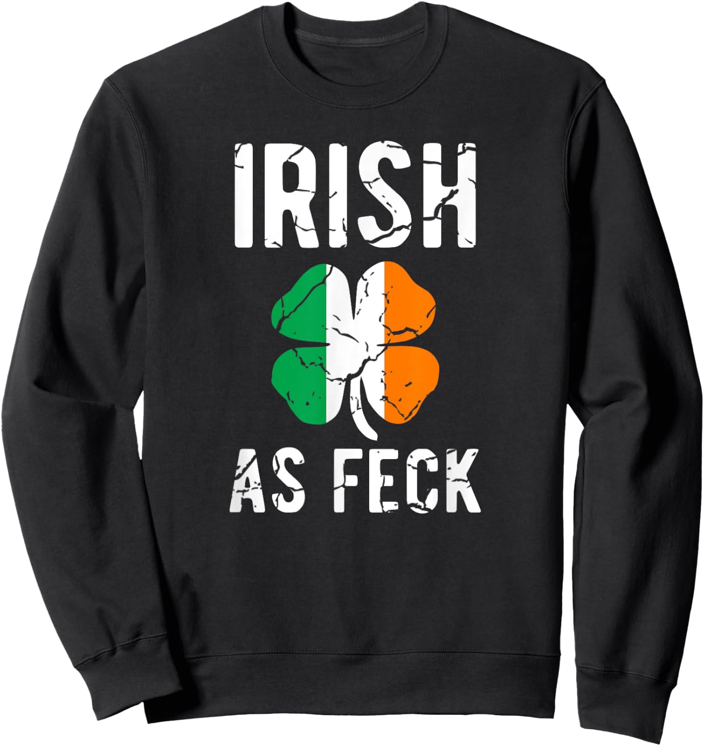 Funny St Patrick's Day Irish As Feck - Irish AF Drinking Sweatshirt - Sweatshirt | Black