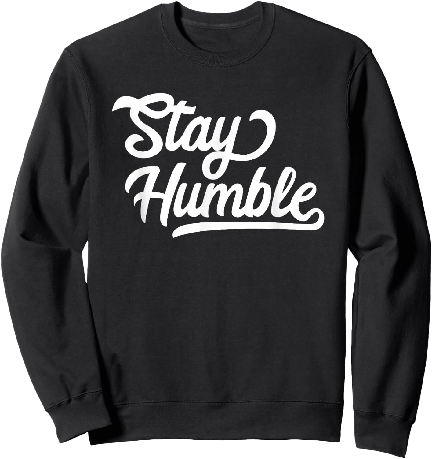Stay Humble Sweatshirt - Sweatshirt | Black