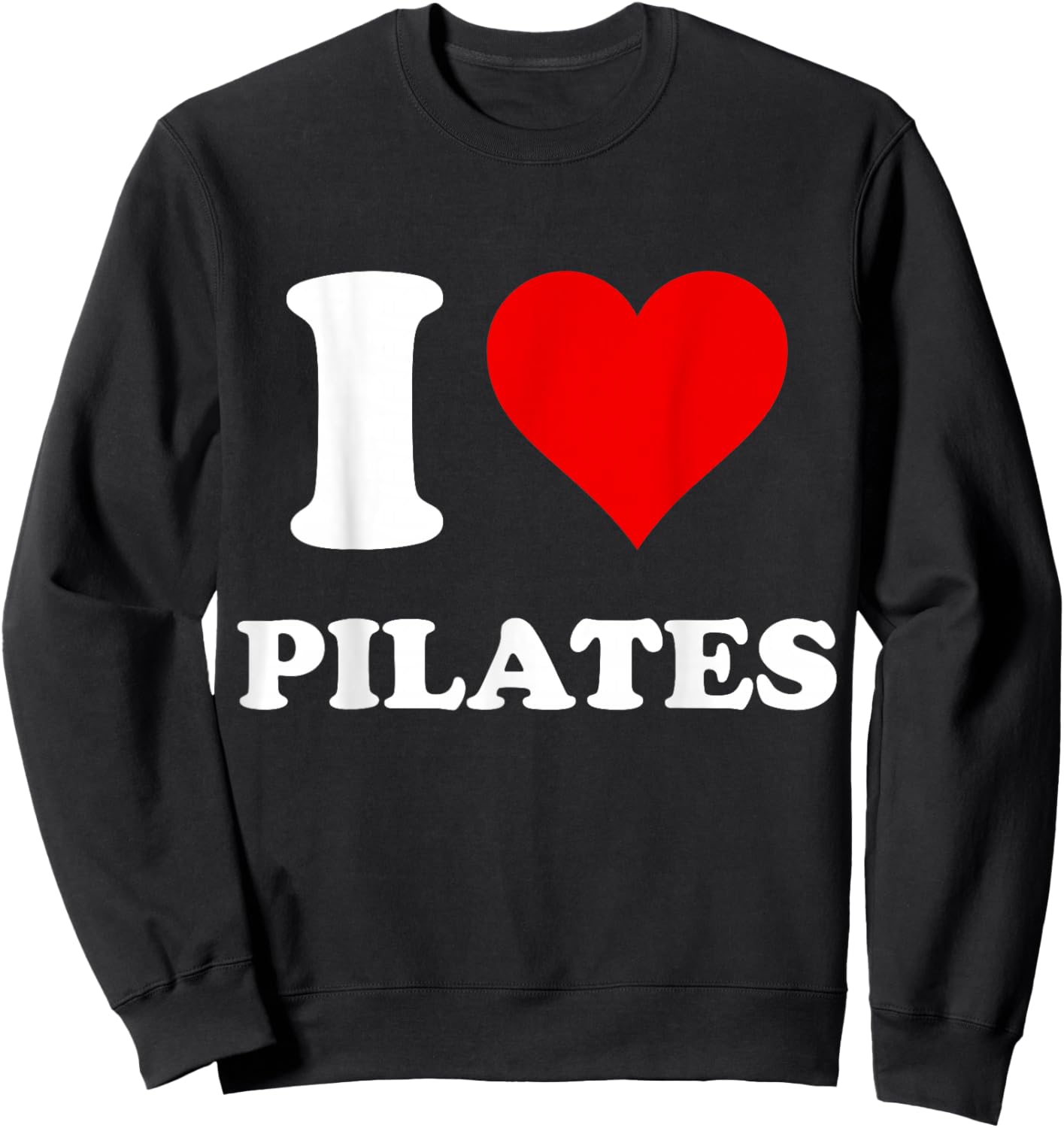 I Heart Pilates I Love Pilates Sweatshirt - Sweatshirt | Black
