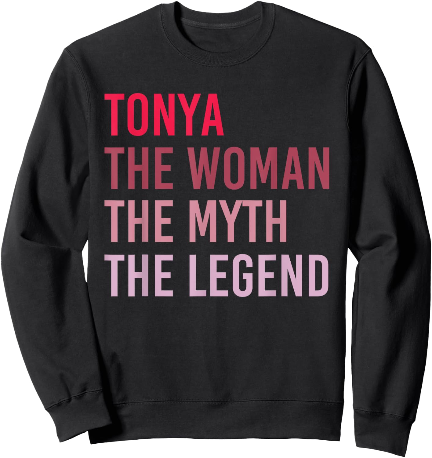 TONYA The Woman Myth Legend Personalized Name Birthday Gift Sweatshirt - Sweatshirt | Black