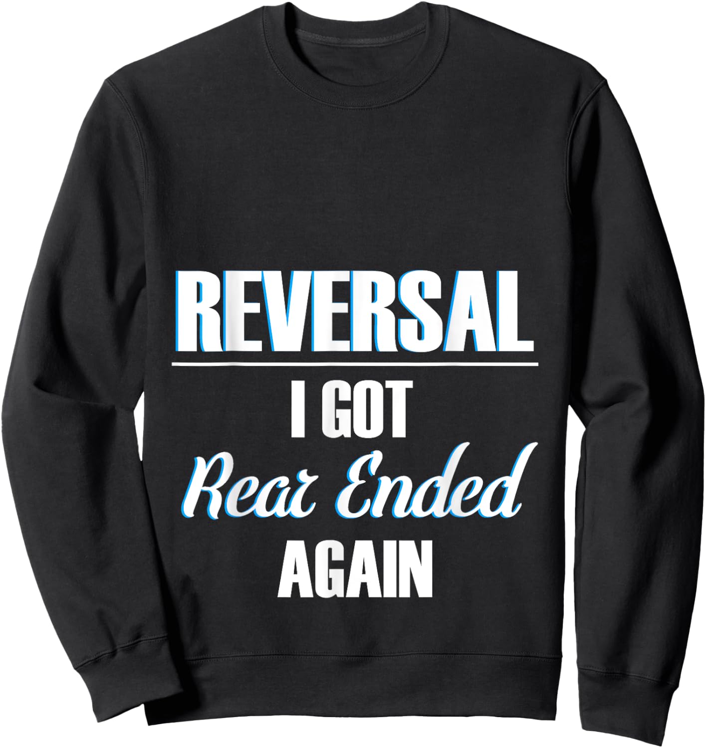 Ostomy Reversal I Got Rear Ended Again Funny Surgery Stoma Sweatshirt - Sweatshirt | Black