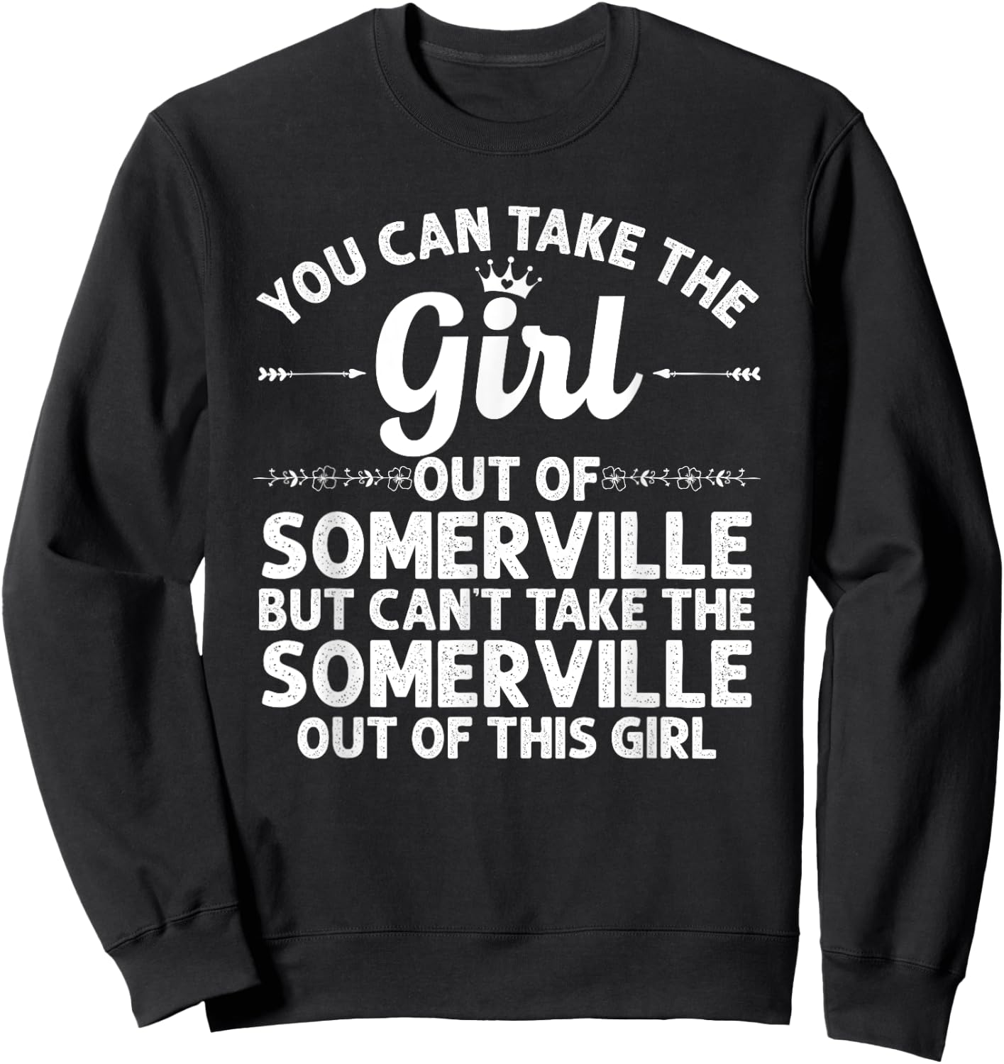 Girl Out Of SOMERVILLE MA MASSACHUSETTS Gift Funny Home Root Sweatshirt - Sweatshirt | Black