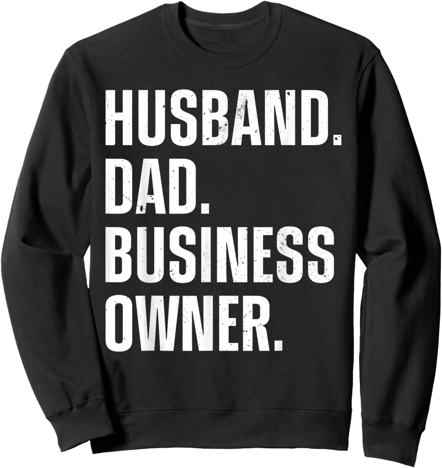 Best Business Owner Art For Husband Dad Small Business Owner Sweatshirt - Sweatshirt | Black