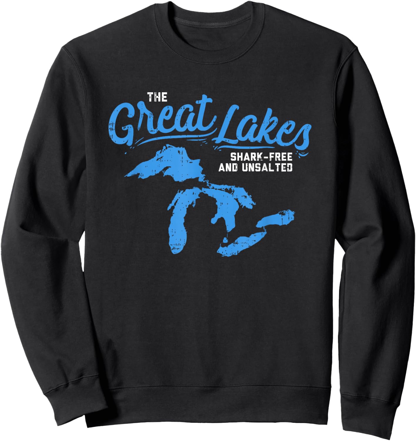 Great Lakes Shark Free & Unsalted Summer Vacation Lake Life Men Women Kids Sweatshirt - Sweatshirt | Black