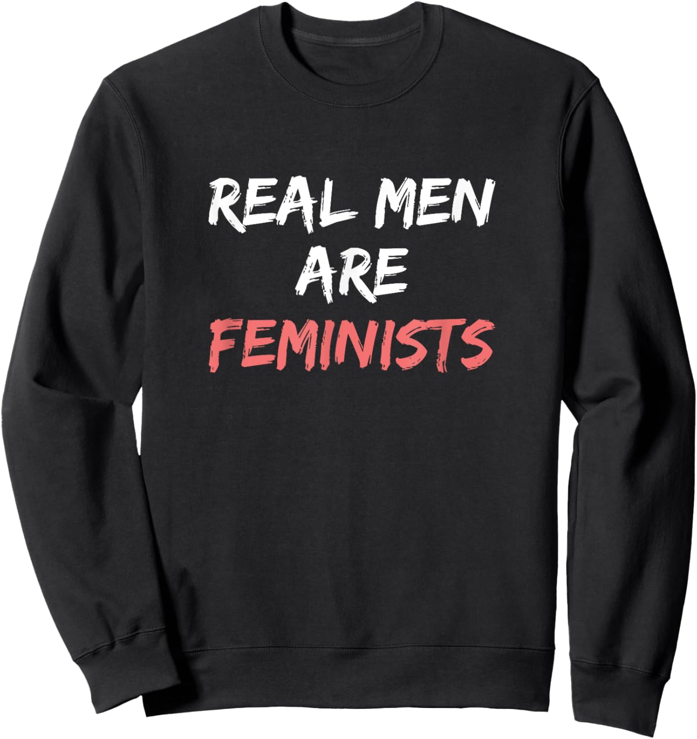 Cool Real Men Are Feminists Sweatshirt - Sweatshirt | Black