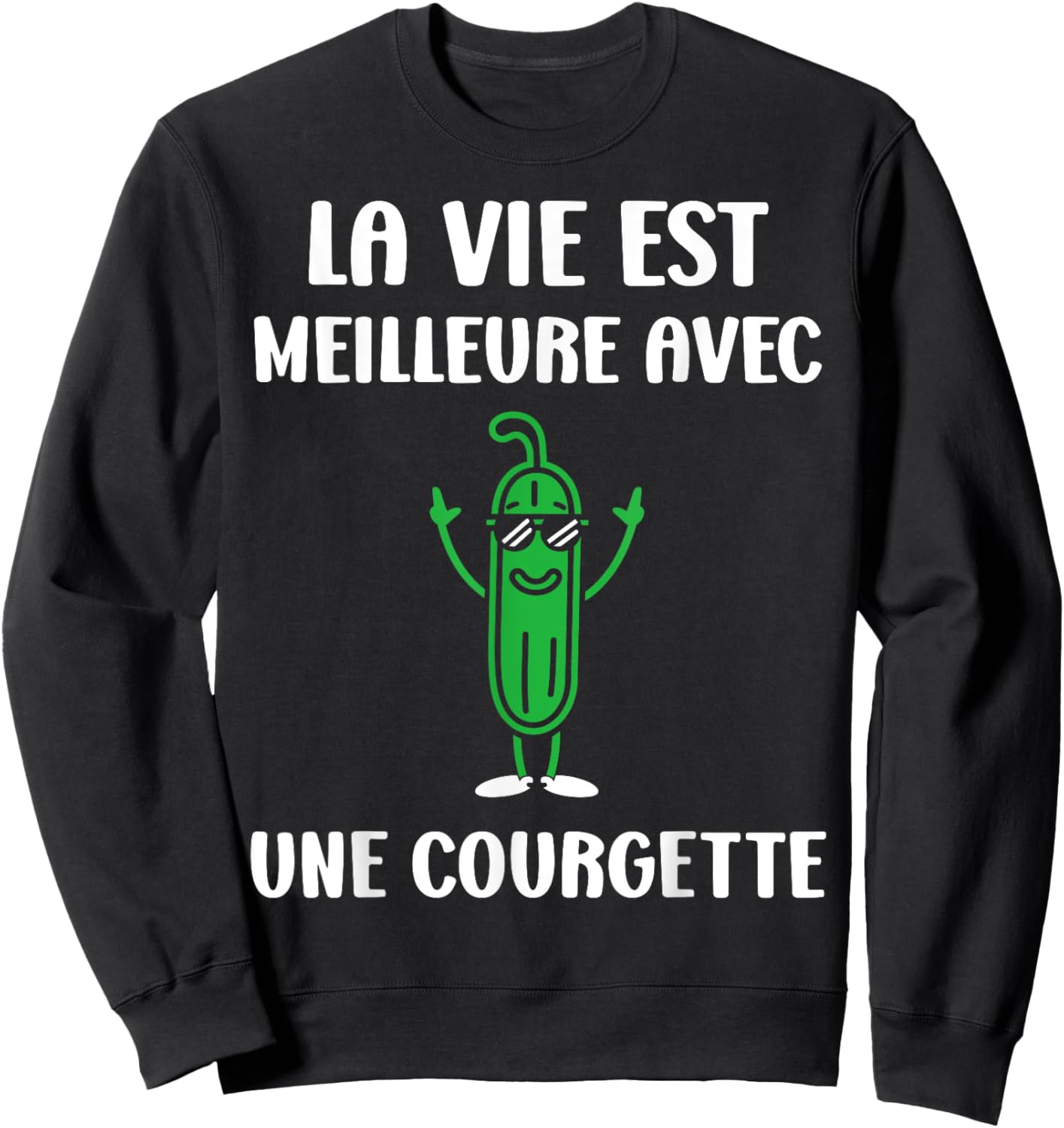 Humor Zucchini Life is Better with a Zucchini , Black, S Sweatshirt - Sweatshirt | Black