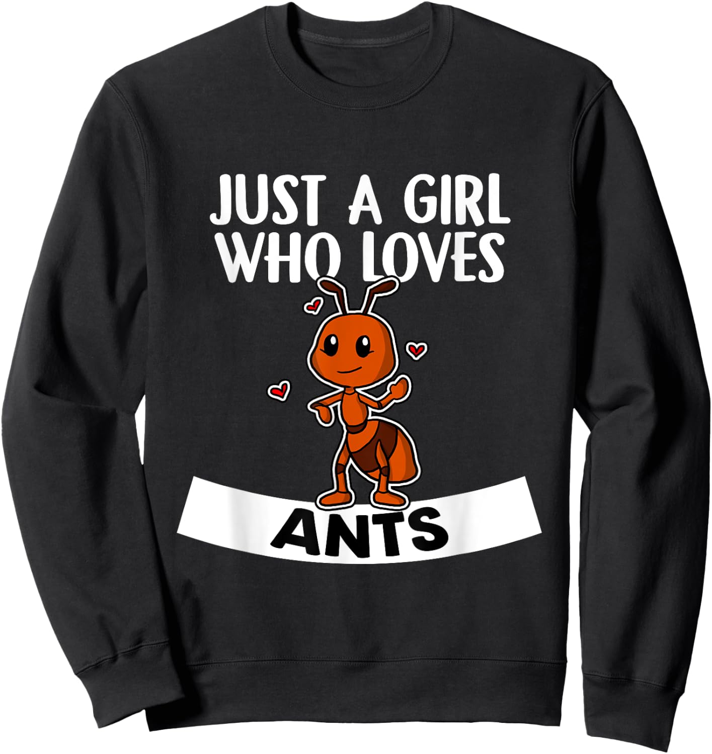 Just A Girl Who Loves Ans Funny Ant Costume Sweatshirt - Sweatshirt | Black