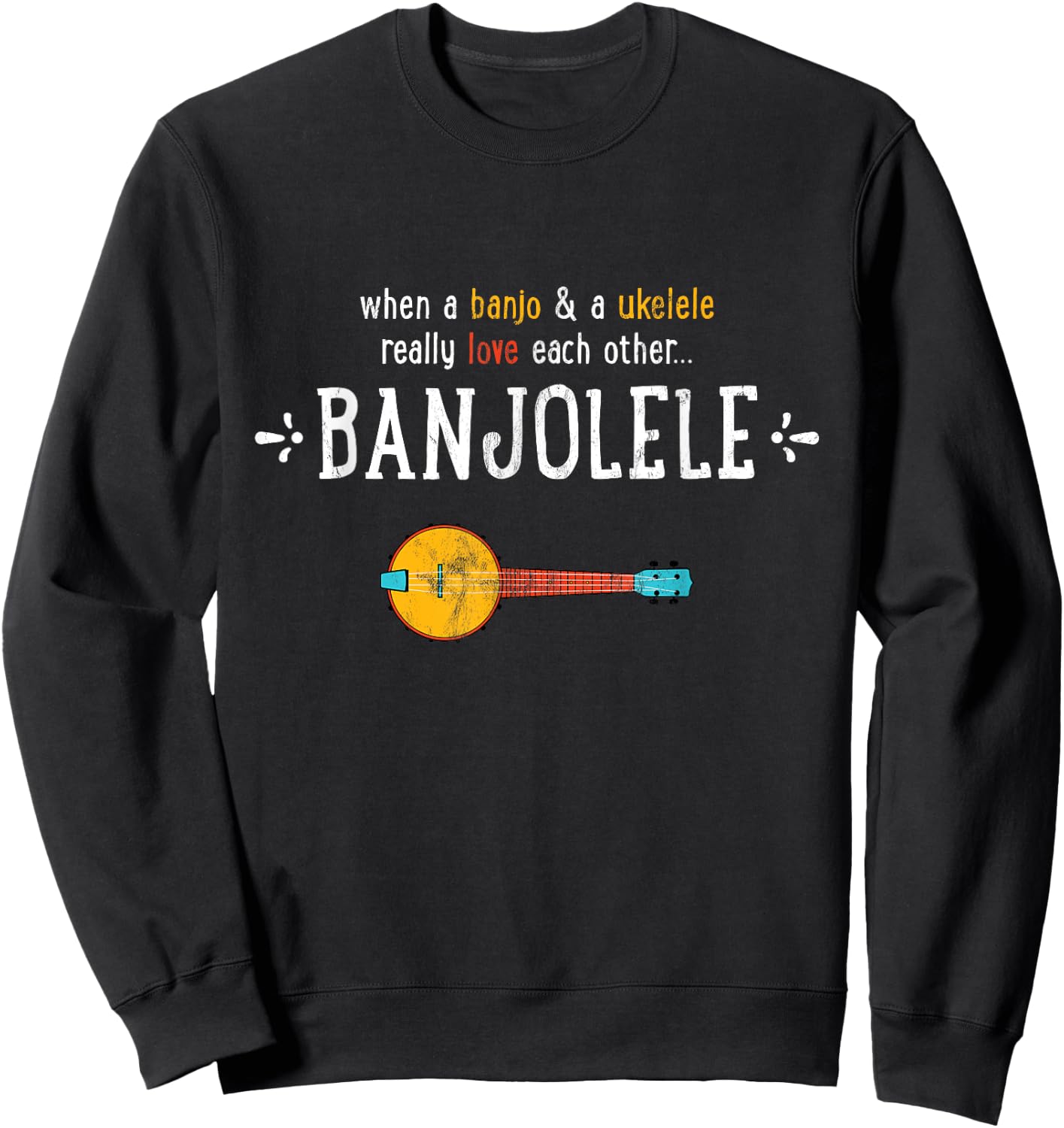 Banjolele Banjo Ukulele Funny Shirt Sweatshirt - Sweatshirt | Black