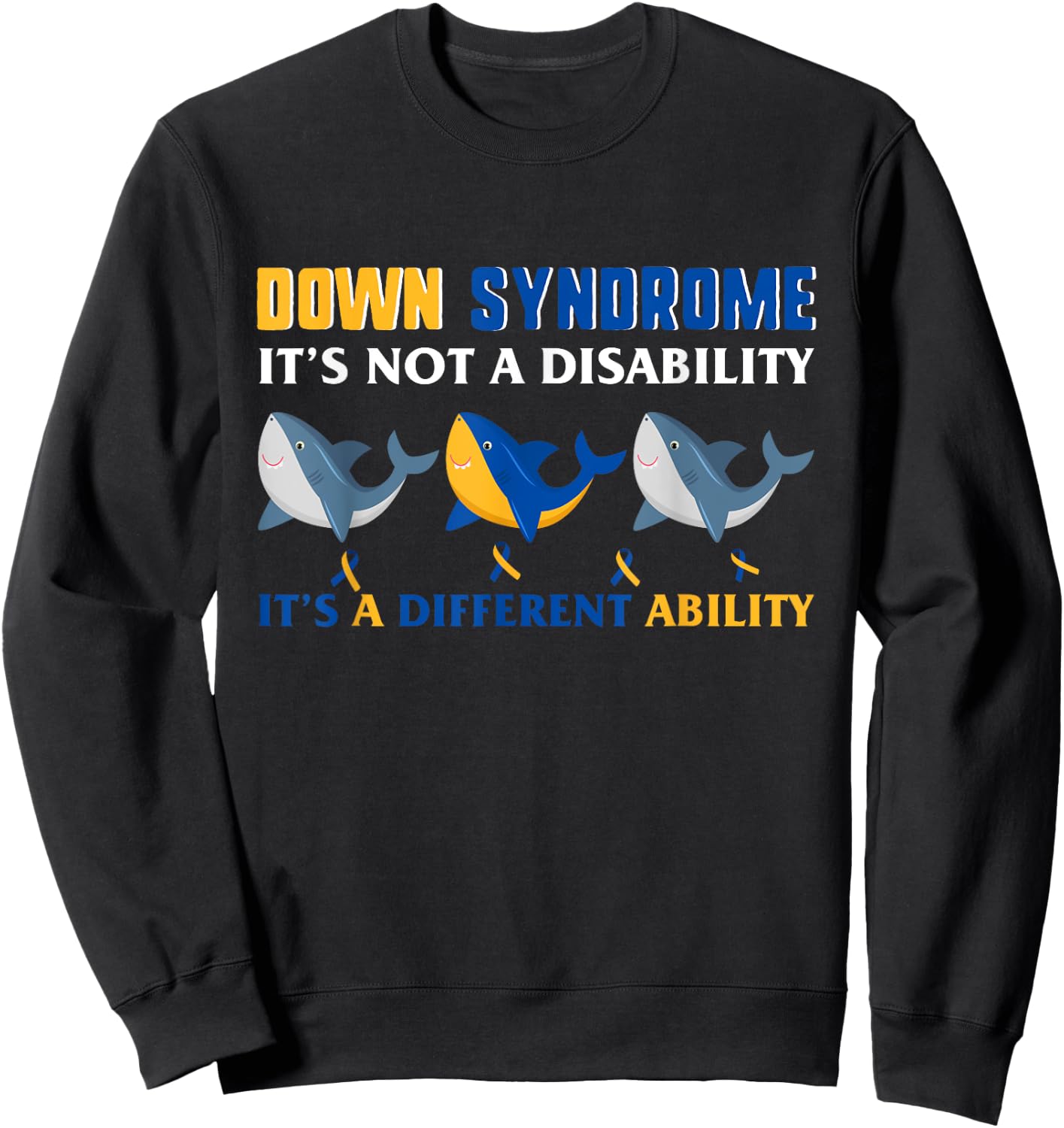 Down Syndrome Mom Awareness Love Yellow Blue Ribbon Shark Sweatshirt - Sweatshirt | Black