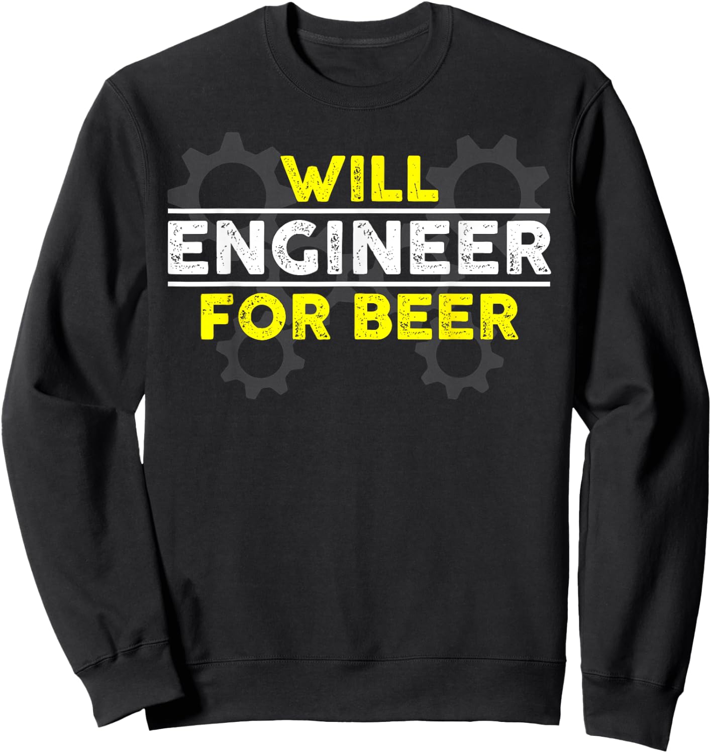 Will Engineer For Beer Funny Novelty Engineering Gift Sweatshirt - Sweatshirt | Black