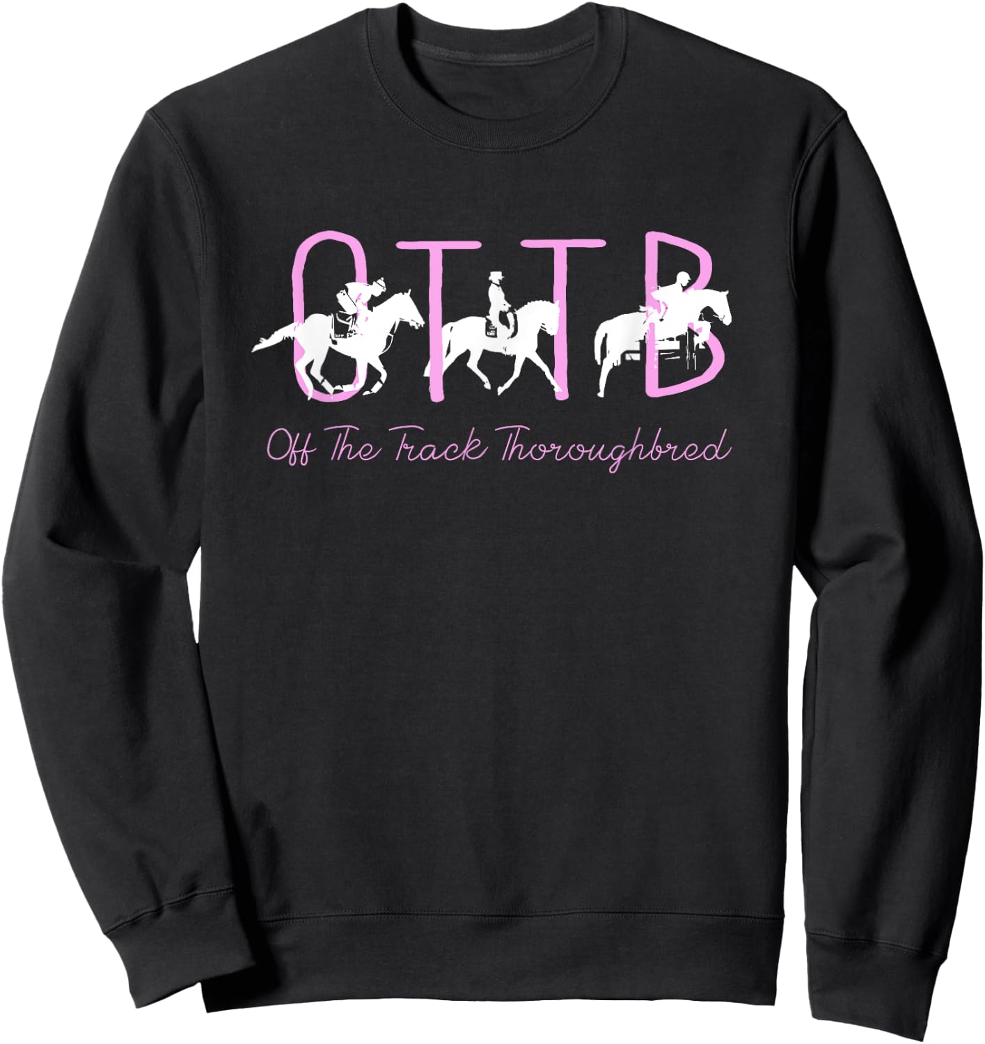 OTTB Off Track Thoroughbred Horse Equestrian Sweatshirt - Sweatshirt | Black