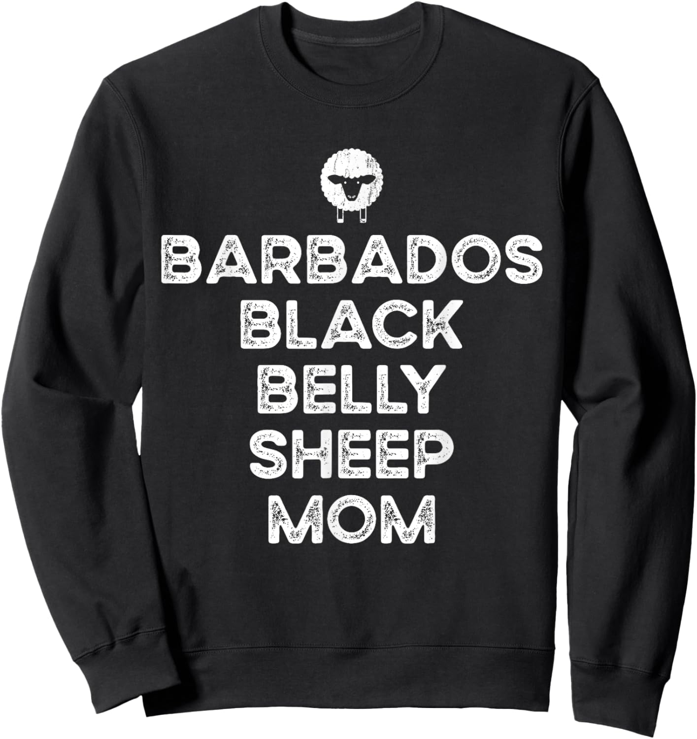 Sheep Farmer Mom Mother - Breeder Barbados Black Belly Sheep Sweatshirt - Sweatshirt | Black