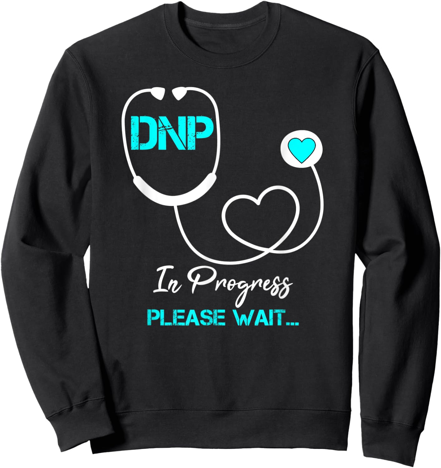 DNP Doctor of Nursing Practice Nursing Graduation 2021 Funny Sweatshirt - Sweatshirt | Black