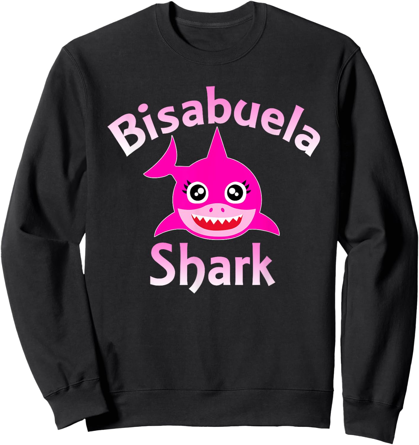 Bisabuela Shark Funny Spanish Great Grandma Sweatshirt - Sweatshirt | Black