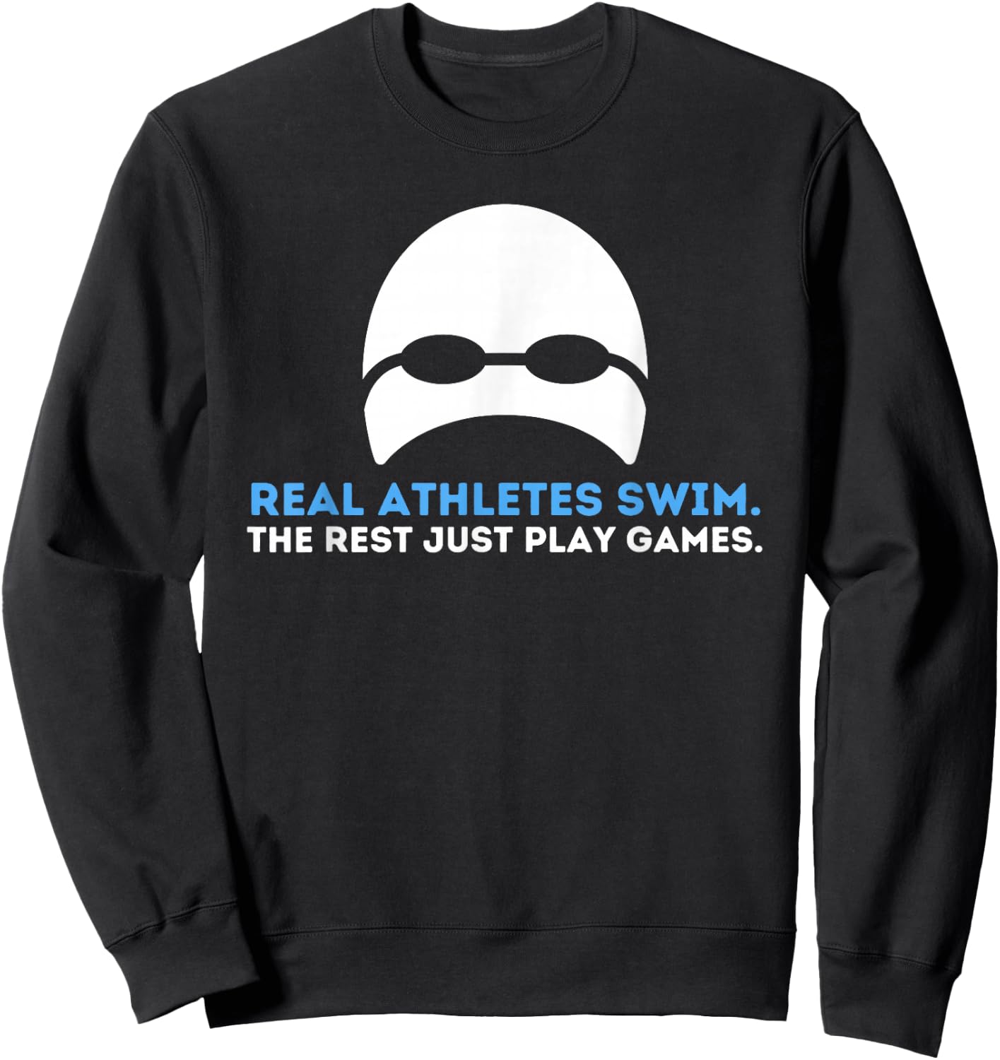 Real Athletes Swim - Swimming Swimmer Water Sports Sweatshirt - Sweatshirt | Black