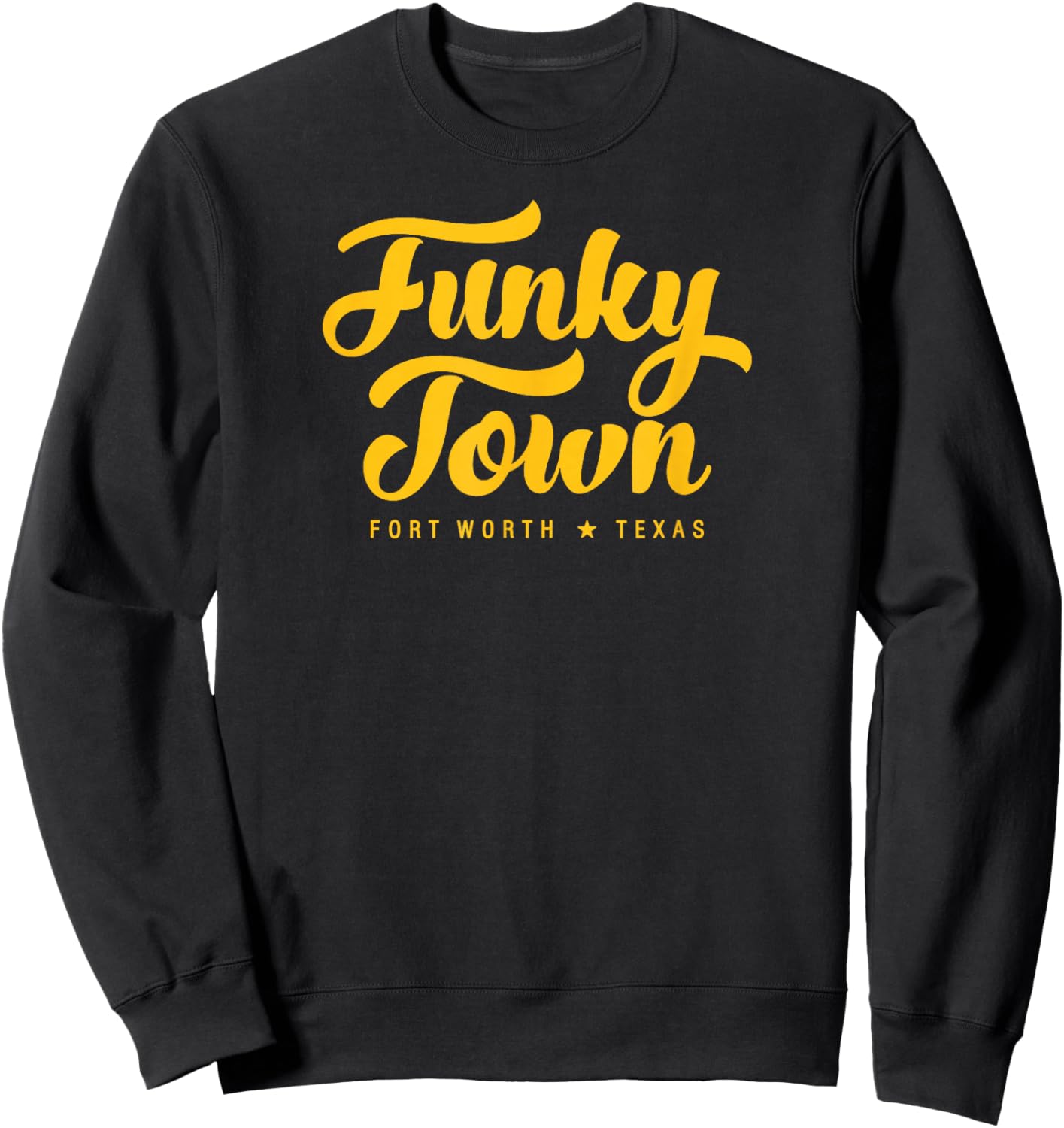 FUNKY TOWN Fort Worth TX Script Design Sweatshirt - Sweatshirt | Black