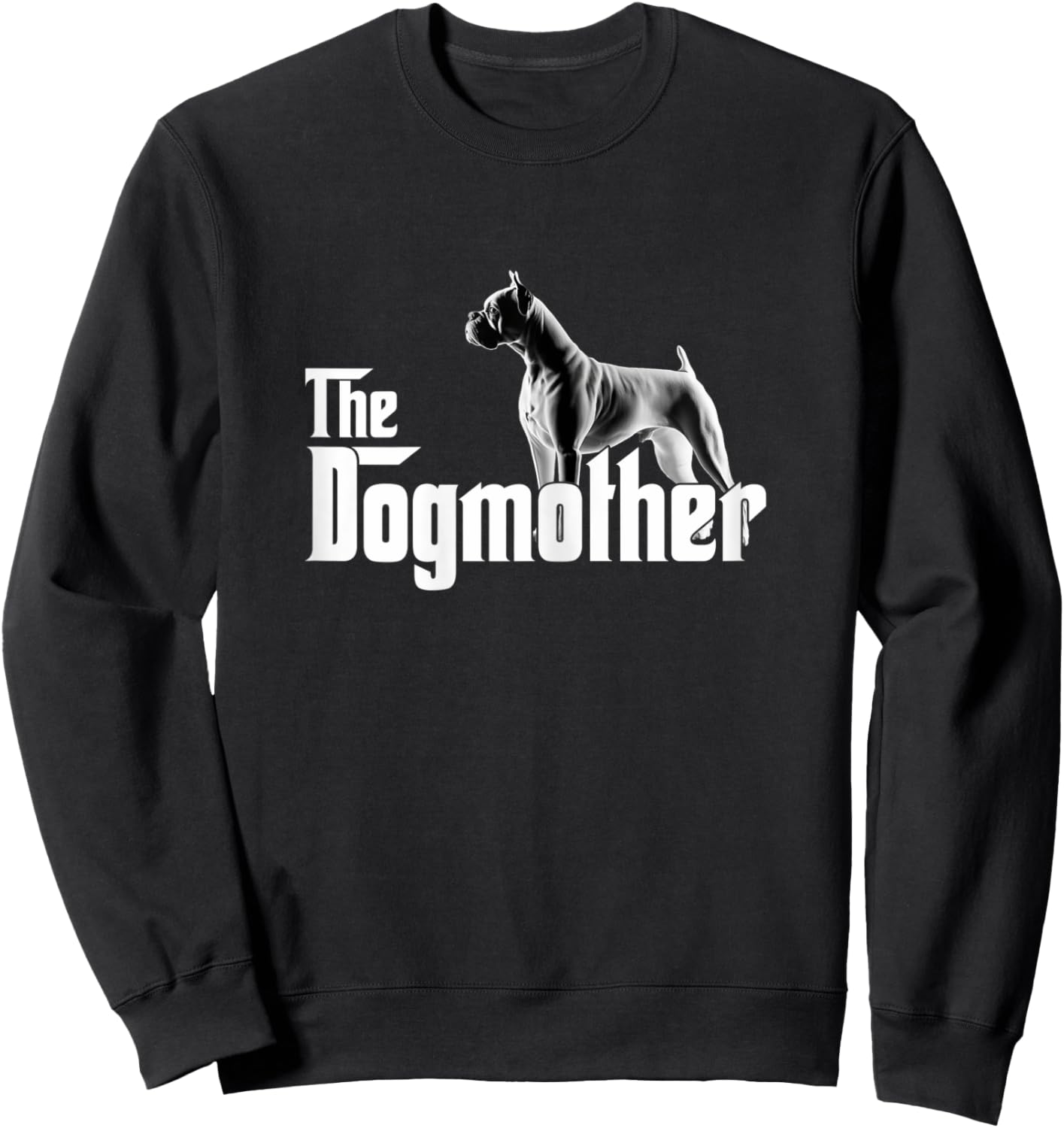The Dogmother - Funny Boxer Dog Sweatshirt - Sweatshirt | Black
